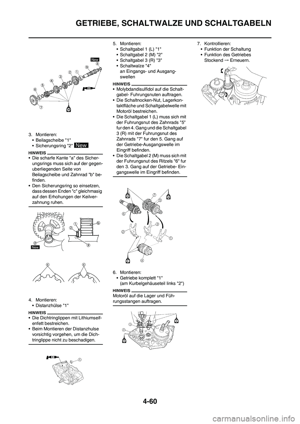 YAMAHA YZ450F 2013 Betriebsanleitungen (in German) 4-60
GETRIEBE, SCHALTWALZE UND SCHALTGABELN
3. Montieren:
• Beilagscheibe "1"
• Sicherungsring "2"
• Die scharfe Kante "a" des Sicher-
ungsrings muss sich auf der gegen-
uberliegenden Seite von YAMAHA YZ450F 2013 Betriebsanleitungen (in German) 4-60
GETRIEBE, SCHALTWALZE UND SCHALTGABELN
3. Montieren:
• Beilagscheibe "1"
• Sicherungsring "2"
• Die scharfe Kante "a" des Sicher-
ungsrings muss sich auf der gegen-
uberliegenden Seite von