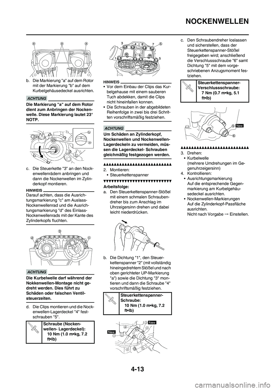 YAMAHA YZ450F 2013 Betriebsanleitungen (in German) 4-13
NOCKENWELLEN
b. Die Markierung "a" auf dem Rotor
mit der Markierung "b" auf dem
Kurbelgehäusedeckel ausrichten.
Die Markierung "a" auf dem Rotor
dient zum Anbringen der Nocken-
welle. Diese M YAMAHA YZ450F 2013 Betriebsanleitungen (in German) 4-13
NOCKENWELLEN
b. Die Markierung "a" auf dem Rotor
mit der Markierung "b" auf dem
Kurbelgehäusedeckel ausrichten.
Die Markierung "a" auf dem Rotor
dient zum Anbringen der Nocken-
welle. Diese M