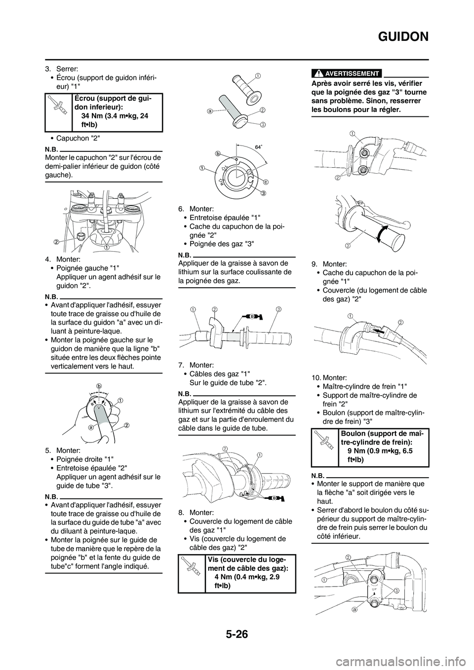 YAMAHA YZ450F 2013  Notices Demploi (in French) 5-26
GUIDON
3. Serrer:
• Écrou (support de guidon inféri-
eur) "1"
• Capuchon "2"
Monter le capuchon "2" sur lécrou de 
demi-palier inférieur de guidon (côté 
gauche).
4. Monter:
• Poign