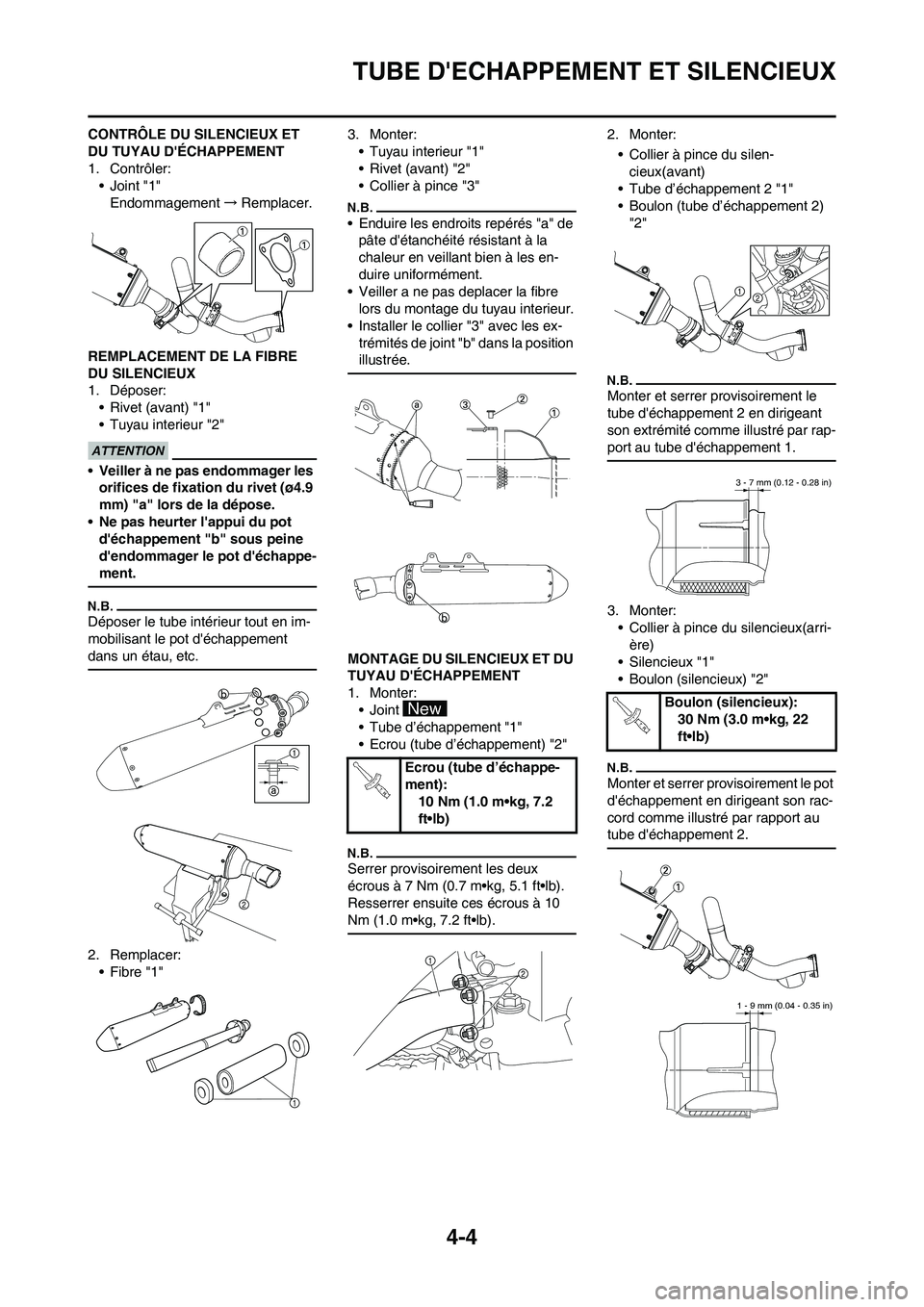 YAMAHA YZ450F 2013  Notices Demploi (in French) 4-4
TUBE DECHAPPEMENT ET SILENCIEUX
CONTRÔLE DU SILENCIEUX ET 
DU TUYAU DÉCHAPPEMENT
1. Contrôler:
•Joint "1"
Endommagement→Remplacer.
REMPLACEMENT DE LA FIBRE 
DU SILENCIEUX
1. Déposer:
•