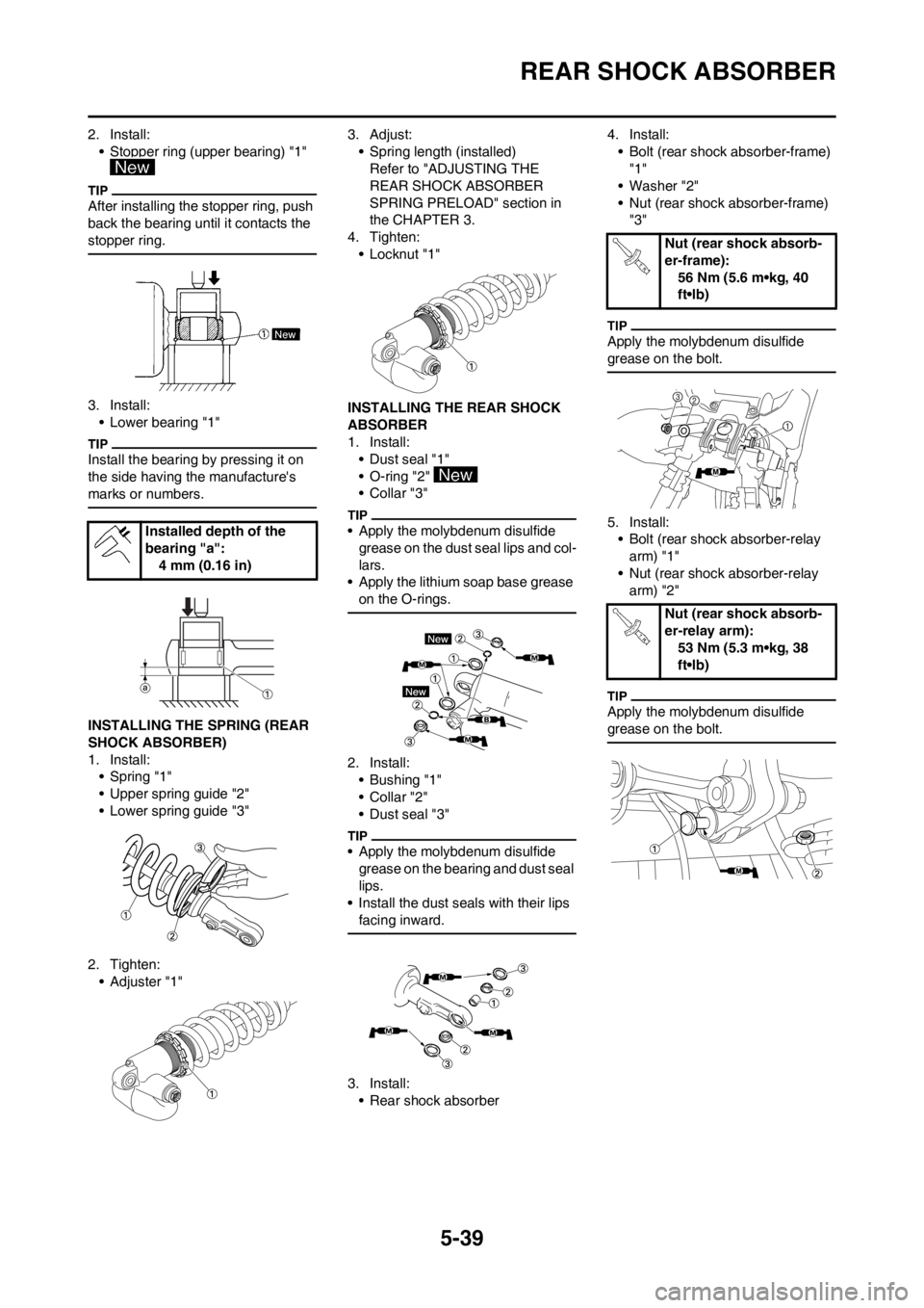 YAMAHA YZ450F 2012 Owners Manual 5-39
REAR SHOCK ABSORBER
2. Install:
• Stopper ring (upper bearing) "1"
After installing the stopper ring, push
back the bearing until it contacts the
stopper ring.
3. Install:
• Lower bearing YAMAHA YZ450F 2012 Owners Manual 5-39
REAR SHOCK ABSORBER
2. Install:
• Stopper ring (upper bearing) "1"
After installing the stopper ring, push
back the bearing until it contacts the
stopper ring.
3. Install:
• Lower bearing