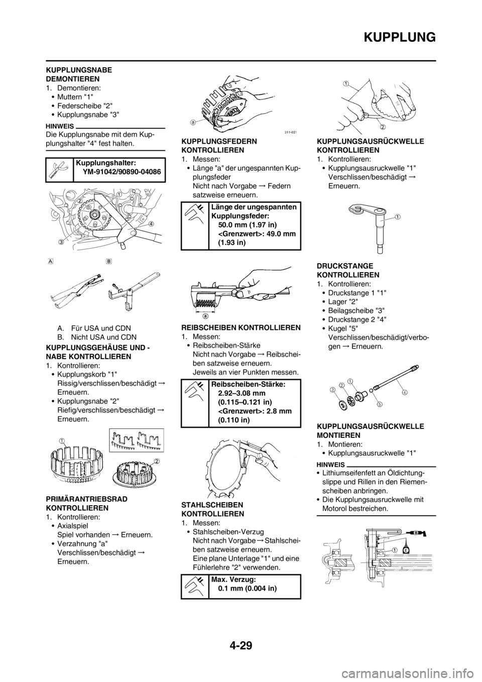 YAMAHA YZ450F 2012  Betriebsanleitungen (in German) 4-29
KUPPLUNG
KUPPLUNGSNABE 
DEMONTIEREN
1. Demontieren:
• Muttern "1"
• Federscheibe "2"
• Kupplungsnabe "3"
Die Kupplungsnabe mit dem Kup-
plungshalter "4" fest halten.
A. Für USA und CDN
B. 