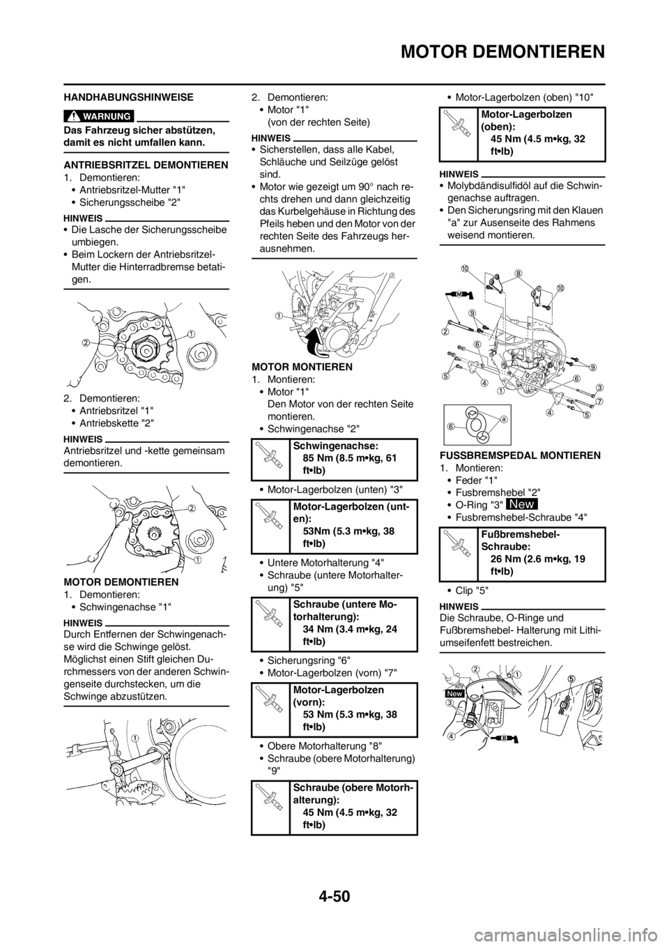 YAMAHA YZ450F 2012  Betriebsanleitungen (in German) 4-50
MOTOR DEMONTIEREN
HANDHABUNGSHINWEISE
Das Fahrzeug sicher abstützen, 
damit es nicht umfallen kann.
ANTRIEBSRITZEL DEMONTIEREN
1. Demontieren:
• Antriebsritzel-Mutter "1"
• Sicherungsscheibe