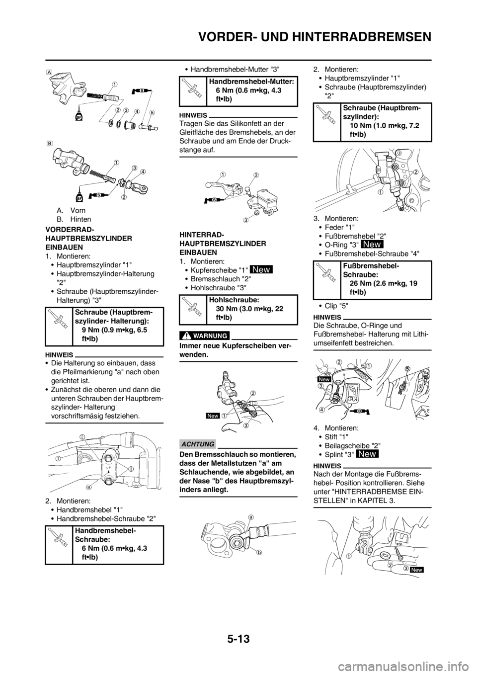 YAMAHA YZ450F 2012 Betriebsanleitungen (in German) 5-13
VORDER- UND HINTERRADBREMSEN
A. Vorn
B. Hinten
VORDERRAD-
HAUPTBREMSZYLINDER
EINBAUEN
1. Montieren:
• Hauptbremszylinder "1"
• Hauptbremszylinder-Halterung
"2"
• Schraube (Hauptbremszylin YAMAHA YZ450F 2012 Betriebsanleitungen (in German) 5-13
VORDER- UND HINTERRADBREMSEN
A. Vorn
B. Hinten
VORDERRAD-
HAUPTBREMSZYLINDER
EINBAUEN
1. Montieren:
• Hauptbremszylinder "1"
• Hauptbremszylinder-Halterung
"2"
• Schraube (Hauptbremszylin