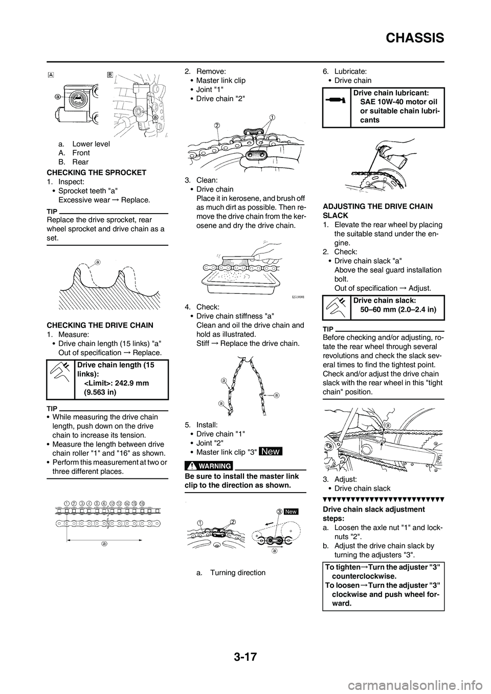 YAMAHA YZ450F 2011 Manual PDF 3-17
CHASSIS
a. Lower level
A. Front
B. Rear
CHECKING THE SPROCKET
1. Inspect:
• Sprocket teeth "a"
Excessive wear→Replace.
Replace the drive sprocket, rear
wheel sprocket and drive chain as a
s YAMAHA YZ450F 2011 Manual PDF 3-17
CHASSIS
a. Lower level
A. Front
B. Rear
CHECKING THE SPROCKET
1. Inspect:
• Sprocket teeth "a"
Excessive wear→Replace.
Replace the drive sprocket, rear
wheel sprocket and drive chain as a
s