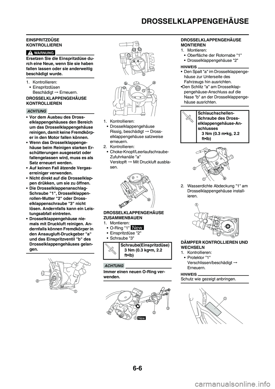 YAMAHA YZ450F 2011 Betriebsanleitungen (in German) 6-6
DROSSELKLAPPENGEHÄUSE
EINSPRITZDÜSE
KONTROLLIEREN
Ersetzen Sie die Einspritzdüse du-
rch eine Neue, wenn Sie sie haben
fallen lassen oder sie anderweitig
beschädigt wurde.
1. Kontrollieren: YAMAHA YZ450F 2011 Betriebsanleitungen (in German) 6-6
DROSSELKLAPPENGEHÄUSE
EINSPRITZDÜSE
KONTROLLIEREN
Ersetzen Sie die Einspritzdüse du-
rch eine Neue, wenn Sie sie haben
fallen lassen oder sie anderweitig
beschädigt wurde.
1. Kontrollieren: