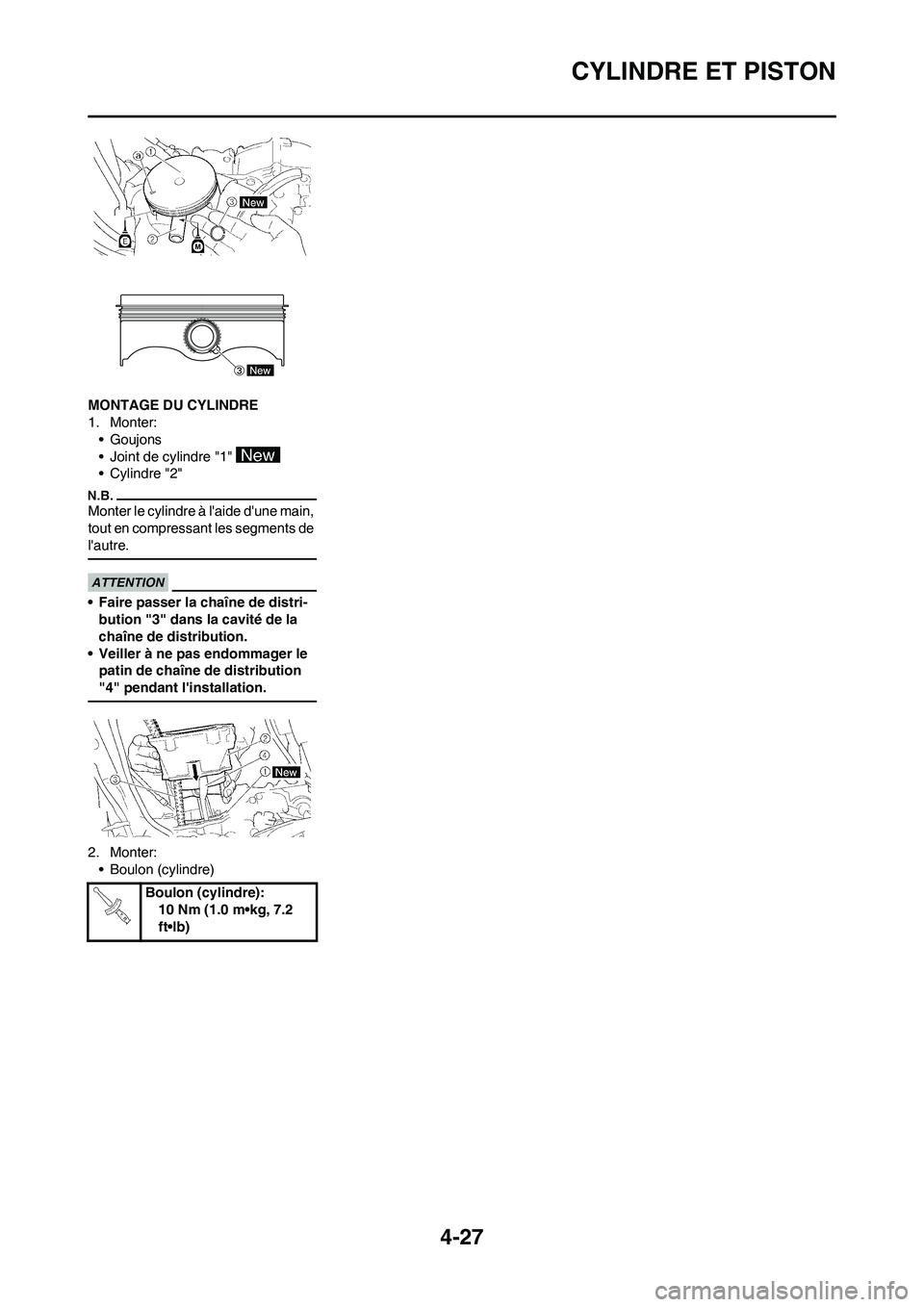 YAMAHA YZ450F 2011 Notices Demploi (in French) 4-27
CYLINDRE ET PISTON
MONTAGE DU CYLINDRE
1. Monter:
•Goujons
• Joint de cylindre "1"
• Cylindre "2"
Monter le cylindre à laide dune main,
tout en compressant les segments de
lautre.
†YAMAHA YZ450F 2011 Notices Demploi (in French) 4-27
CYLINDRE ET PISTON
MONTAGE DU CYLINDRE
1. Monter:
•Goujons
• Joint de cylindre "1"
• Cylindre "2"
Monter le cylindre à laide dune main,
tout en compressant les segments de
lautre.
â€