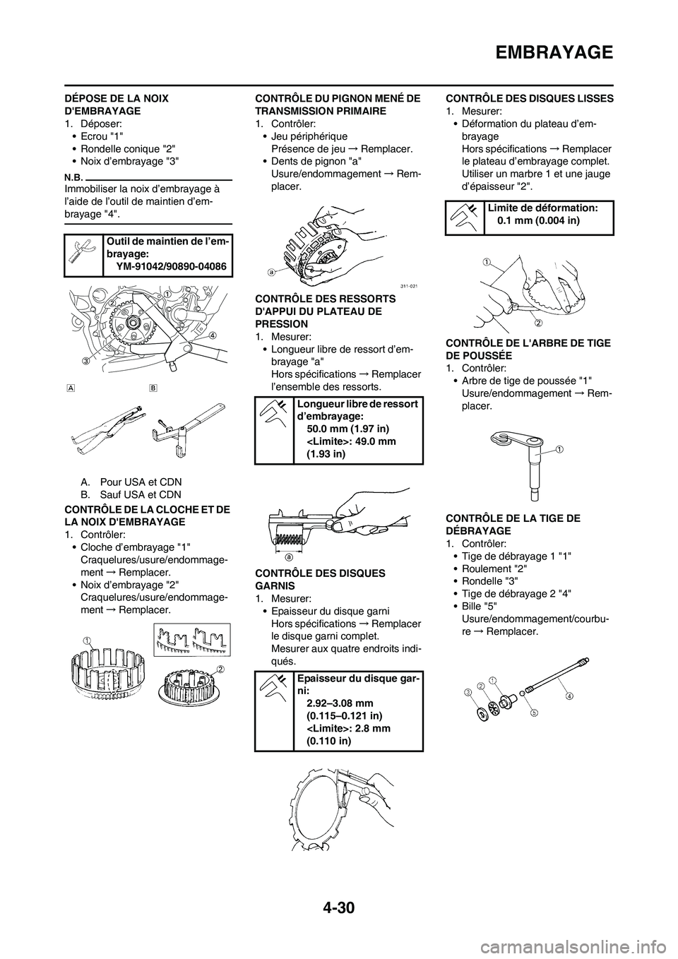 YAMAHA YZ450F 2011 Notices Demploi (in French) 4-30
EMBRAYAGE
DÉPOSE DE LA NOIX
DEMBRAYAGE
1. Déposer:
• Ecrou "1"
• Rondelle conique "2"
• Noix d’embrayage "3"
Immobiliser la noix d’embrayage Ã
l’aide de l’outil de maintien dâ YAMAHA YZ450F 2011 Notices Demploi (in French) 4-30
EMBRAYAGE
DÉPOSE DE LA NOIX
DEMBRAYAGE
1. Déposer:
• Ecrou "1"
• Rondelle conique "2"
• Noix d’embrayage "3"
Immobiliser la noix d’embrayage Ã
l’aide de l’outil de maintien dâ