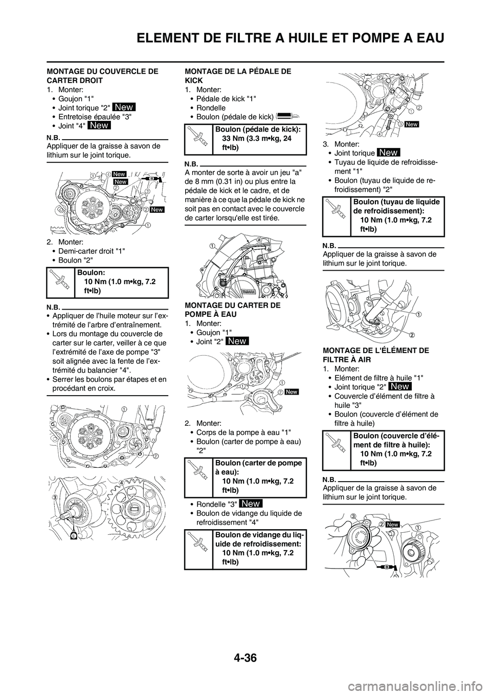 YAMAHA YZ450F 2011 Notices Demploi (in French) 4-36
ELEMENT DE FILTRE A HUILE ET POMPE A EAU
MONTAGE DU COUVERCLE DE
CARTER DROIT
1. Monter:
•Goujon "1"
• Joint torique "2"
• Entretoise épaulée "3"
•Joint "4"
Appliquer de la graisse à YAMAHA YZ450F 2011 Notices Demploi (in French) 4-36
ELEMENT DE FILTRE A HUILE ET POMPE A EAU
MONTAGE DU COUVERCLE DE
CARTER DROIT
1. Monter:
•Goujon "1"
• Joint torique "2"
• Entretoise épaulée "3"
•Joint "4"
Appliquer de la graisse Ã