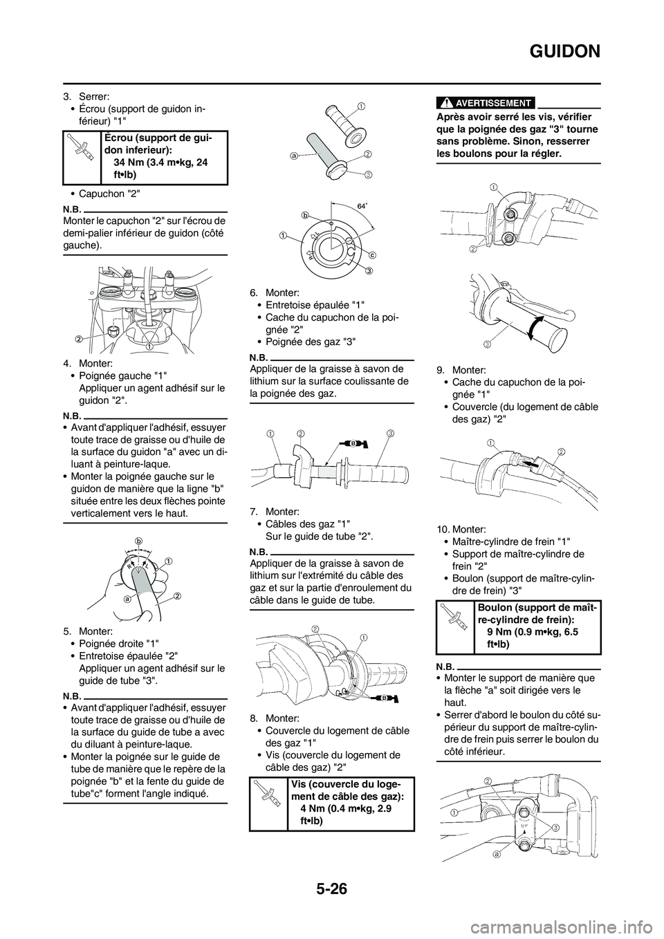YAMAHA YZ450F 2011 Notices Demploi (in French) 5-26
GUIDON
3. Serrer:
• Écrou (support de guidon in-
férieur) "1"
• Capuchon "2"
Monter le capuchon "2" sur lécrou de
demi-palier inférieur de guidon (côté
gauche).
4. Monter:
• Poignà YAMAHA YZ450F 2011 Notices Demploi (in French) 5-26
GUIDON
3. Serrer:
• Écrou (support de guidon in-
férieur) "1"
• Capuchon "2"
Monter le capuchon "2" sur lécrou de
demi-palier inférieur de guidon (côté
gauche).
4. Monter:
• PoignÃ