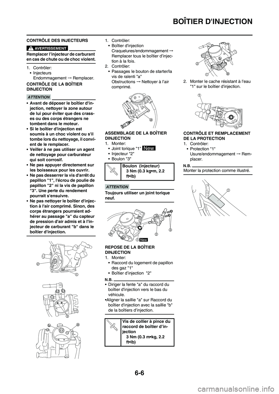 YAMAHA YZ450F 2011 Notices Demploi (in French) 6-6
BOÎTIER DINJECTION
CONTRÔLE DES INJECTEURS
Remplacer l’injecteur de carburant
en cas de chute ou de choc violent.
1. Contrôler:
• Injecteurs
Endommagement→Remplacer.
CONTRÔLE DE LA BO YAMAHA YZ450F 2011 Notices Demploi (in French) 6-6
BOÎTIER DINJECTION
CONTRÔLE DES INJECTEURS
Remplacer l’injecteur de carburant
en cas de chute ou de choc violent.
1. Contrôler:
• Injecteurs
Endommagement→Remplacer.
CONTRÔLE DE LA BO