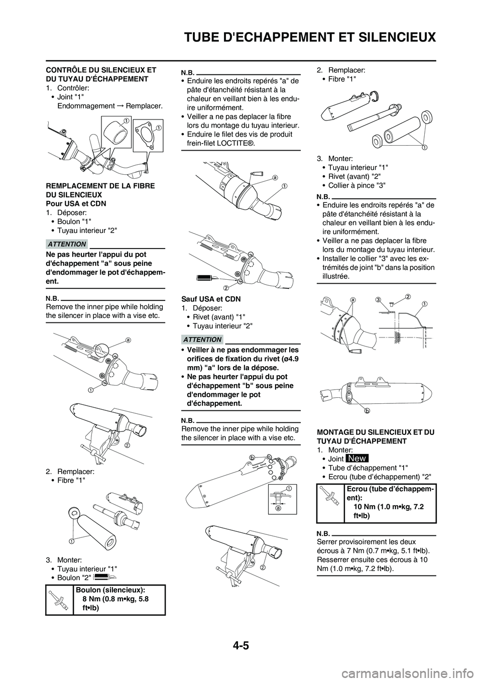 YAMAHA YZ450F 2011 Notices Demploi (in French) 4-5
TUBE DECHAPPEMENT ET SILENCIEUX
CONTRÔLE DU SILENCIEUX ET
DU TUYAU DÉCHAPPEMENT
1. Contrôler:
•Joint "1"
Endommagement→Remplacer.
REMPLACEMENT DE LA FIBRE
DU SILENCIEUX
Pour USA et CDN
YAMAHA YZ450F 2011 Notices Demploi (in French) 4-5
TUBE DECHAPPEMENT ET SILENCIEUX
CONTRÔLE DU SILENCIEUX ET
DU TUYAU DÉCHAPPEMENT
1. Contrôler:
•Joint "1"
Endommagement→Remplacer.
REMPLACEMENT DE LA FIBRE
DU SILENCIEUX
Pour USA et CDN