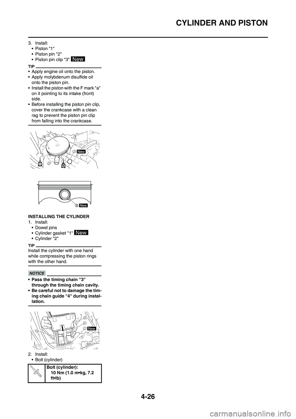 YAMAHA YZ450F 2010 Service Manual 4-26
CYLINDER AND PISTON
3. Install:
• Piston "1"
• Piston pin "2"
• Piston pin clip "3"
• Apply engine oil onto the piston.
• Apply molybdenum disulfide oil
onto the piston pin.
• Insta YAMAHA YZ450F 2010 Service Manual 4-26
CYLINDER AND PISTON
3. Install:
• Piston "1"
• Piston pin "2"
• Piston pin clip "3"
• Apply engine oil onto the piston.
• Apply molybdenum disulfide oil
onto the piston pin.
• Insta