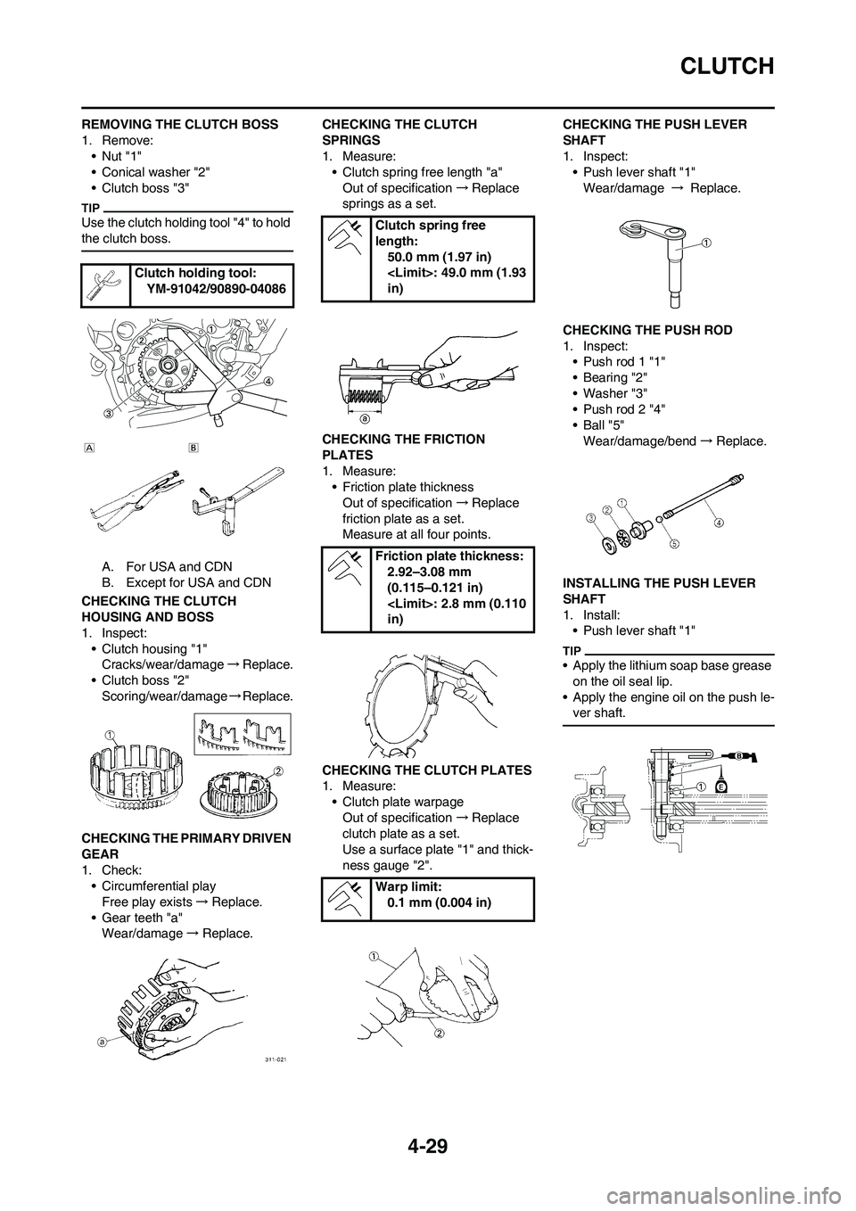 YAMAHA YZ450F 2010 Service Manual 4-29
CLUTCH
REMOVING THE CLUTCH BOSS
1. Remove:
•Nut "1"
• Conical washer "2"
• Clutch boss "3"
Use the clutch holding tool "4" to hold
the clutch boss.
A. For USA and CDN
B. Except for USA and YAMAHA YZ450F 2010 Service Manual 4-29
CLUTCH
REMOVING THE CLUTCH BOSS
1. Remove:
•Nut "1"
• Conical washer "2"
• Clutch boss "3"
Use the clutch holding tool "4" to hold
the clutch boss.
A. For USA and CDN
B. Except for USA and