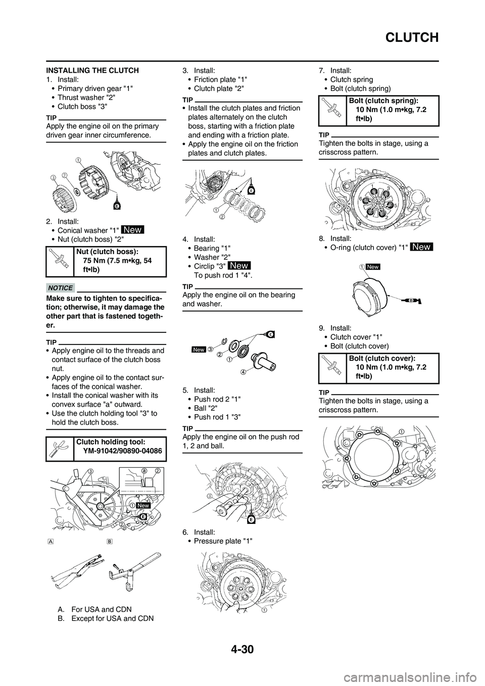 YAMAHA YZ450F 2010 Service Manual 4-30
CLUTCH
INSTALLING THE CLUTCH
1. Install:
• Primary driven gear "1"
• Thrust washer "2"
• Clutch boss "3"
Apply the engine oil on the primary
driven gear inner circumference.
2. Install:
†YAMAHA YZ450F 2010 Service Manual 4-30
CLUTCH
INSTALLING THE CLUTCH
1. Install:
• Primary driven gear "1"
• Thrust washer "2"
• Clutch boss "3"
Apply the engine oil on the primary
driven gear inner circumference.
2. Install:
â€