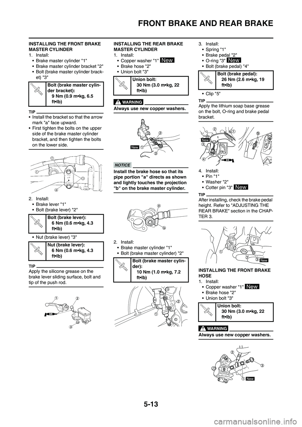 YAMAHA YZ450F 2010  Owners Manual 5-13
FRONT BRAKE AND REAR BRAKE
INSTALLING THE FRONT BRAKE 
MASTER CYLINDER
1. Install:
• Brake master cylinder "1"
• Brake master cylinder bracket "2"
• Bolt (brake master cylinder brack-
et) "