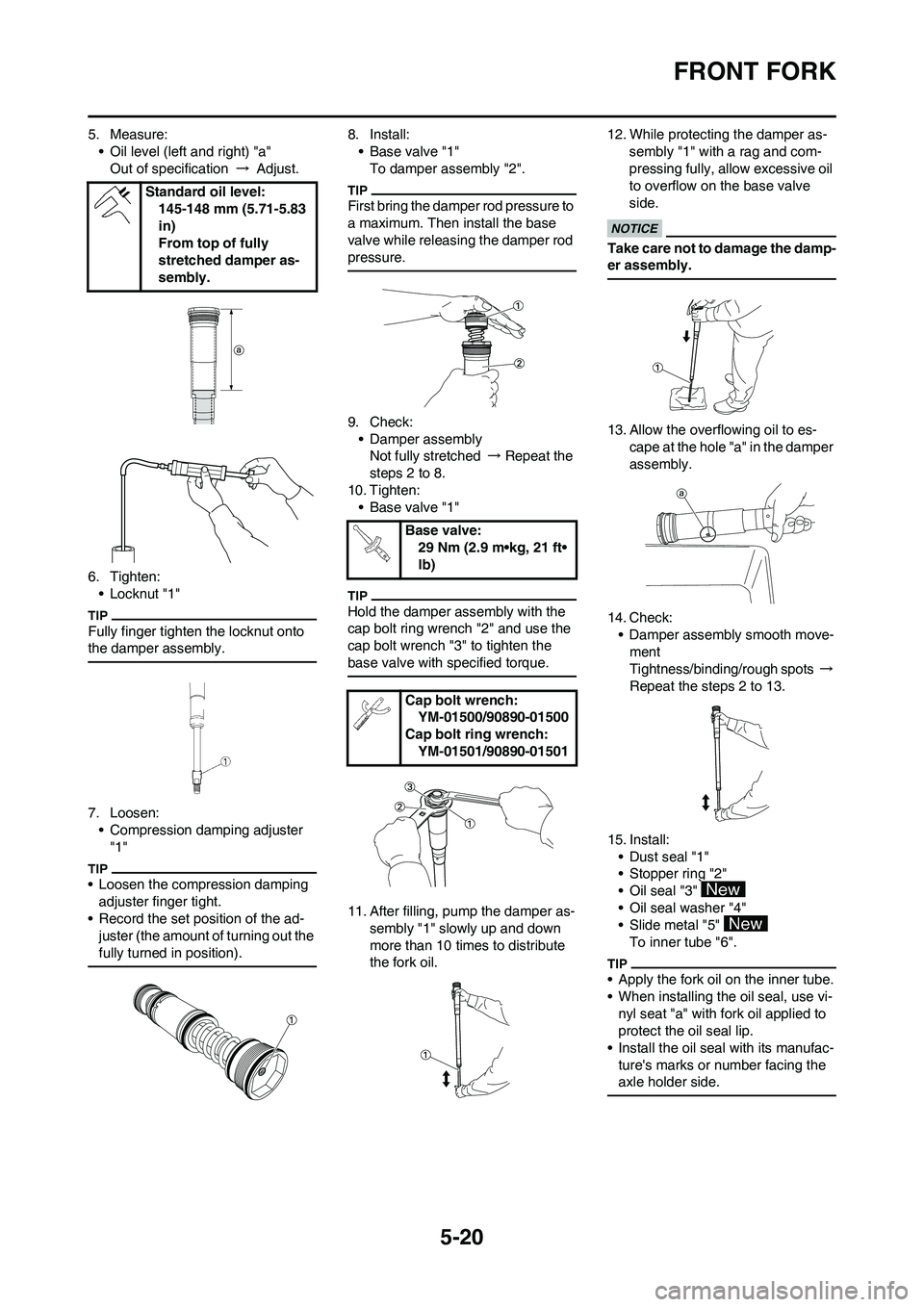 YAMAHA YZ450F 2010  Owners Manual 5-20
FRONT FORK
5. Measure:
• Oil level (left and right) "a"
Out of specification → Adjust.
6. Tighten:
• Locknut "1"
Fully finger tighten the locknut onto 
the damper assembly.
7. Loosen:
• C