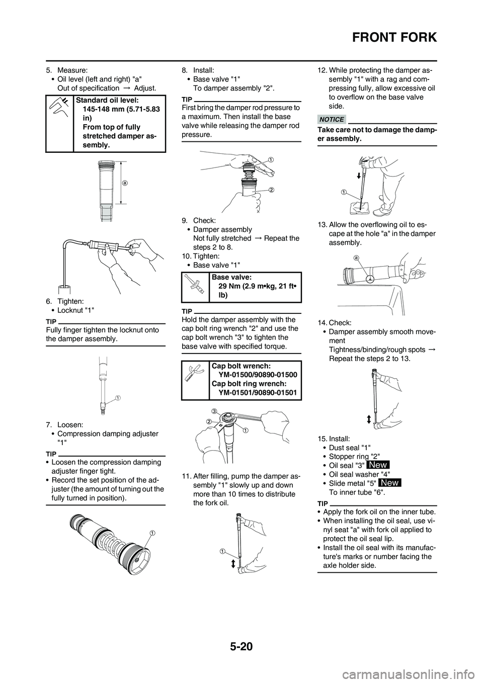 YAMAHA YZ450F 2010 Owners Manual 5-20
FRONT FORK
5. Measure:
• Oil level (left and right) "a"
Out of specification → Adjust.
6. Tighten:
• Locknut "1"
Fully finger tighten the locknut onto
the damper assembly.
7. Loosen:
• C YAMAHA YZ450F 2010 Owners Manual 5-20
FRONT FORK
5. Measure:
• Oil level (left and right) "a"
Out of specification → Adjust.
6. Tighten:
• Locknut "1"
Fully finger tighten the locknut onto
the damper assembly.
7. Loosen:
• C