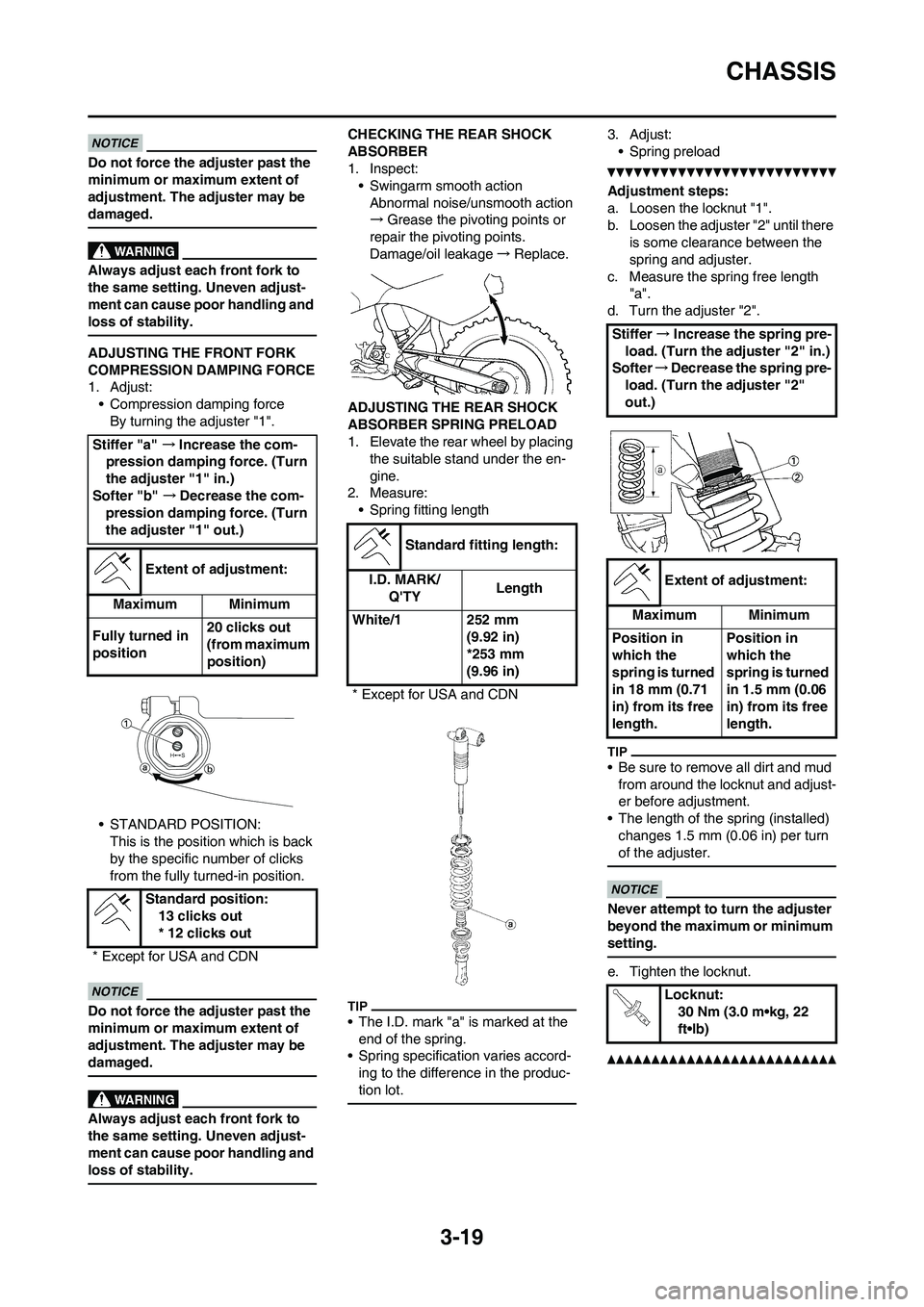 YAMAHA YZ450F 2010 Manual PDF 3-19
CHASSIS
Do not force the adjuster past the
minimum or maximum extent of
adjustment. The adjuster may be
damaged.
Always adjust each front fork to
the same setting. Uneven adjust-
ment can cau YAMAHA YZ450F 2010 Manual PDF 3-19
CHASSIS
Do not force the adjuster past the
minimum or maximum extent of
adjustment. The adjuster may be
damaged.
Always adjust each front fork to
the same setting. Uneven adjust-
ment can cau