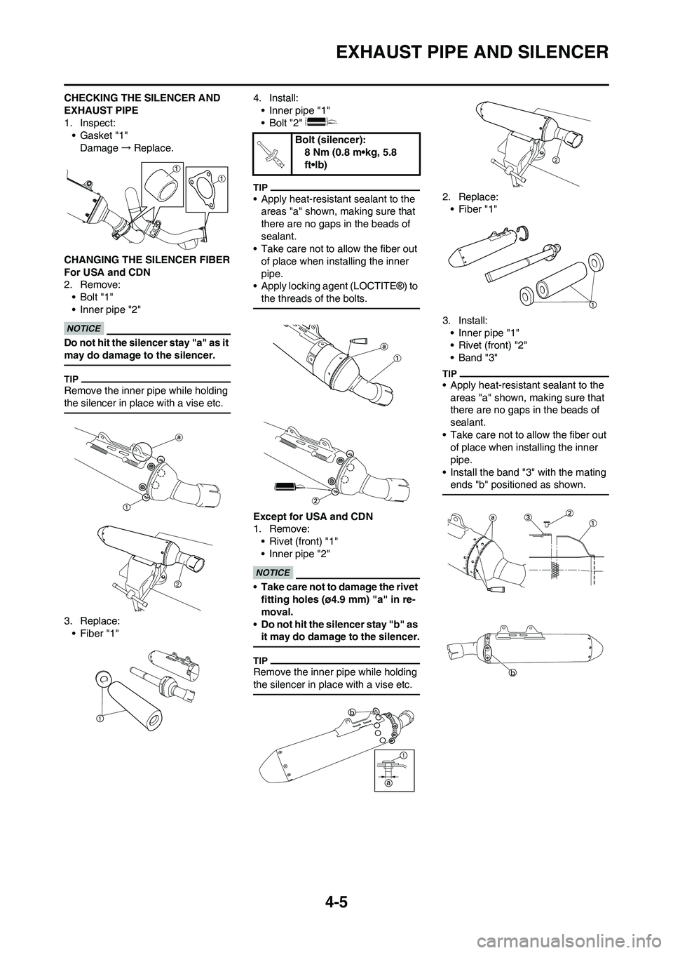 YAMAHA YZ450F 2010 Manual Online 4-5
EXHAUST PIPE AND SILENCER
CHECKING THE SILENCER AND
EXHAUST PIPE
1. Inspect:
• Gasket "1"
Damage→Replace.
CHANGING THE SILENCER FIBER
For USA and CDN
2. Remove:
•Bolt "1"
• Inner pipe "2" YAMAHA YZ450F 2010 Manual Online 4-5
EXHAUST PIPE AND SILENCER
CHECKING THE SILENCER AND
EXHAUST PIPE
1. Inspect:
• Gasket "1"
Damage→Replace.
CHANGING THE SILENCER FIBER
For USA and CDN
2. Remove:
•Bolt "1"
• Inner pipe "2"