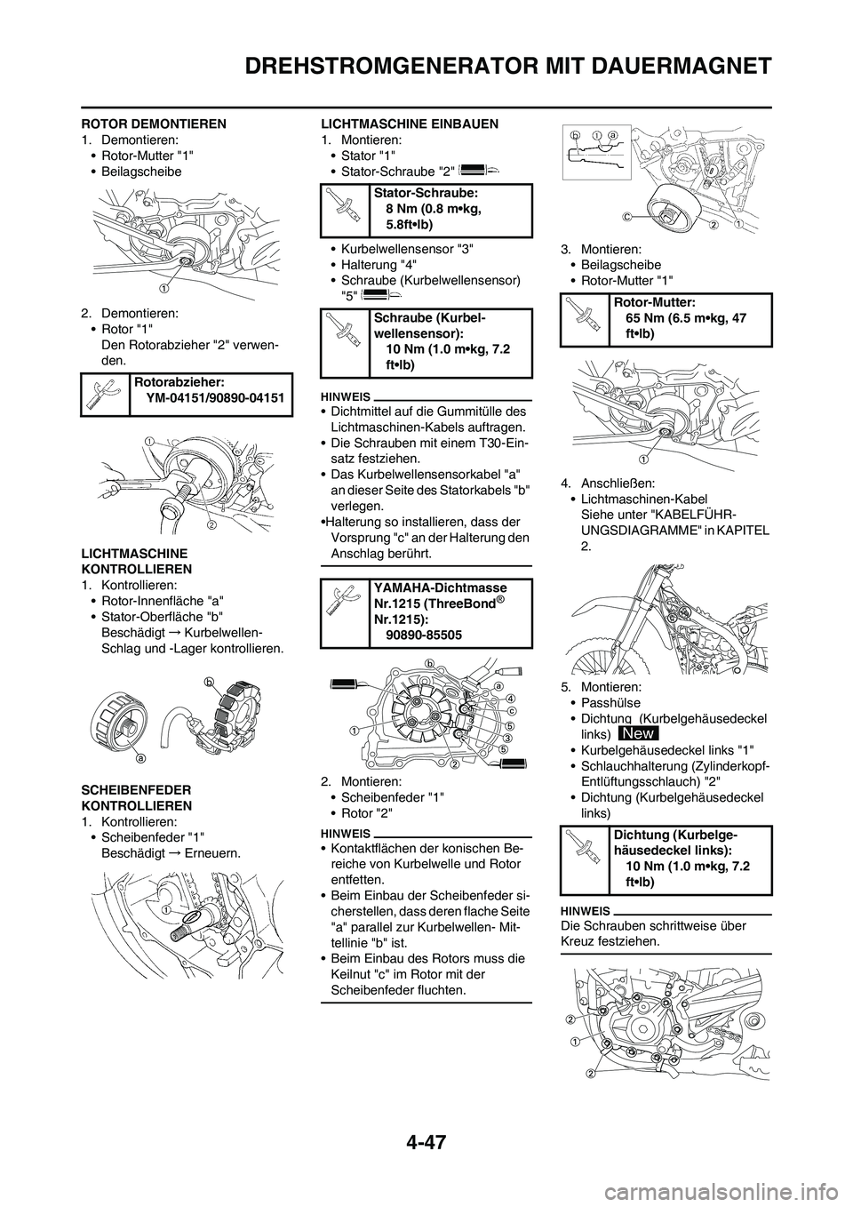 YAMAHA YZ450F 2010 Betriebsanleitungen (in German) 4-47
DREHSTROMGENERATOR MIT DAUERMAGNET
ROTOR DEMONTIEREN
1. Demontieren:
• Rotor-Mutter "1"
• Beilagscheibe
2. Demontieren:
• Rotor "1"
Den Rotorabzieher "2" verwen-
den.
LICHTMASCHINE
KONTROL YAMAHA YZ450F 2010 Betriebsanleitungen (in German) 4-47
DREHSTROMGENERATOR MIT DAUERMAGNET
ROTOR DEMONTIEREN
1. Demontieren:
• Rotor-Mutter "1"
• Beilagscheibe
2. Demontieren:
• Rotor "1"
Den Rotorabzieher "2" verwen-
den.
LICHTMASCHINE
KONTROL