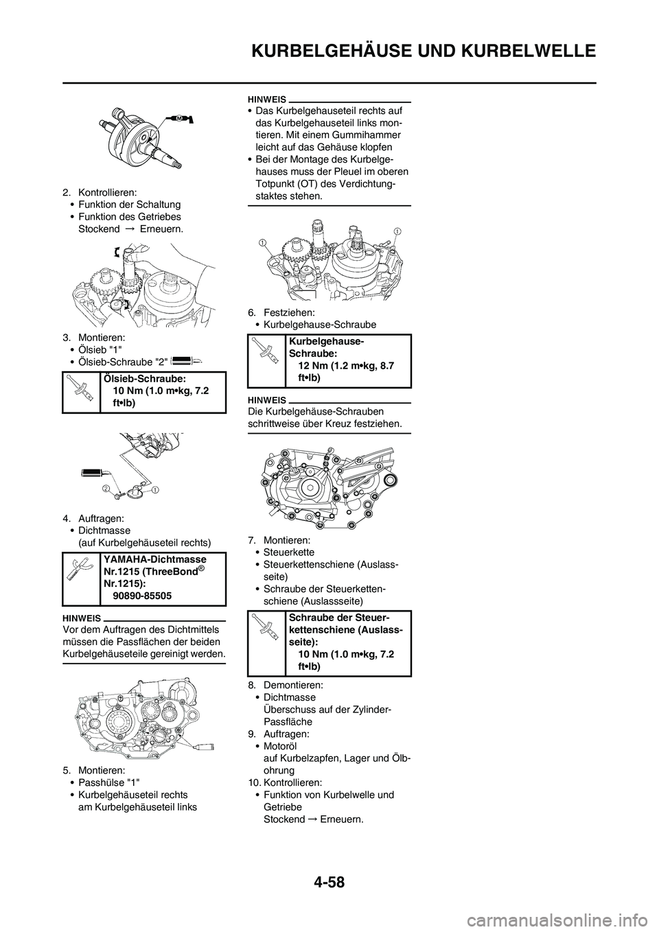 YAMAHA YZ450F 2010 Betriebsanleitungen (in German) 4-58
KURBELGEHÄUSE UND KURBELWELLE
2. Kontrollieren:
• Funktion der Schaltung
• Funktion des Getriebes
Stockend → Erneuern.
3. Montieren:
• Ölsieb "1"
• Ölsieb-Schraube "2"
4. Auftragen: YAMAHA YZ450F 2010 Betriebsanleitungen (in German) 4-58
KURBELGEHÄUSE UND KURBELWELLE
2. Kontrollieren:
• Funktion der Schaltung
• Funktion des Getriebes
Stockend → Erneuern.
3. Montieren:
• Ölsieb "1"
• Ölsieb-Schraube "2"
4. Auftragen: