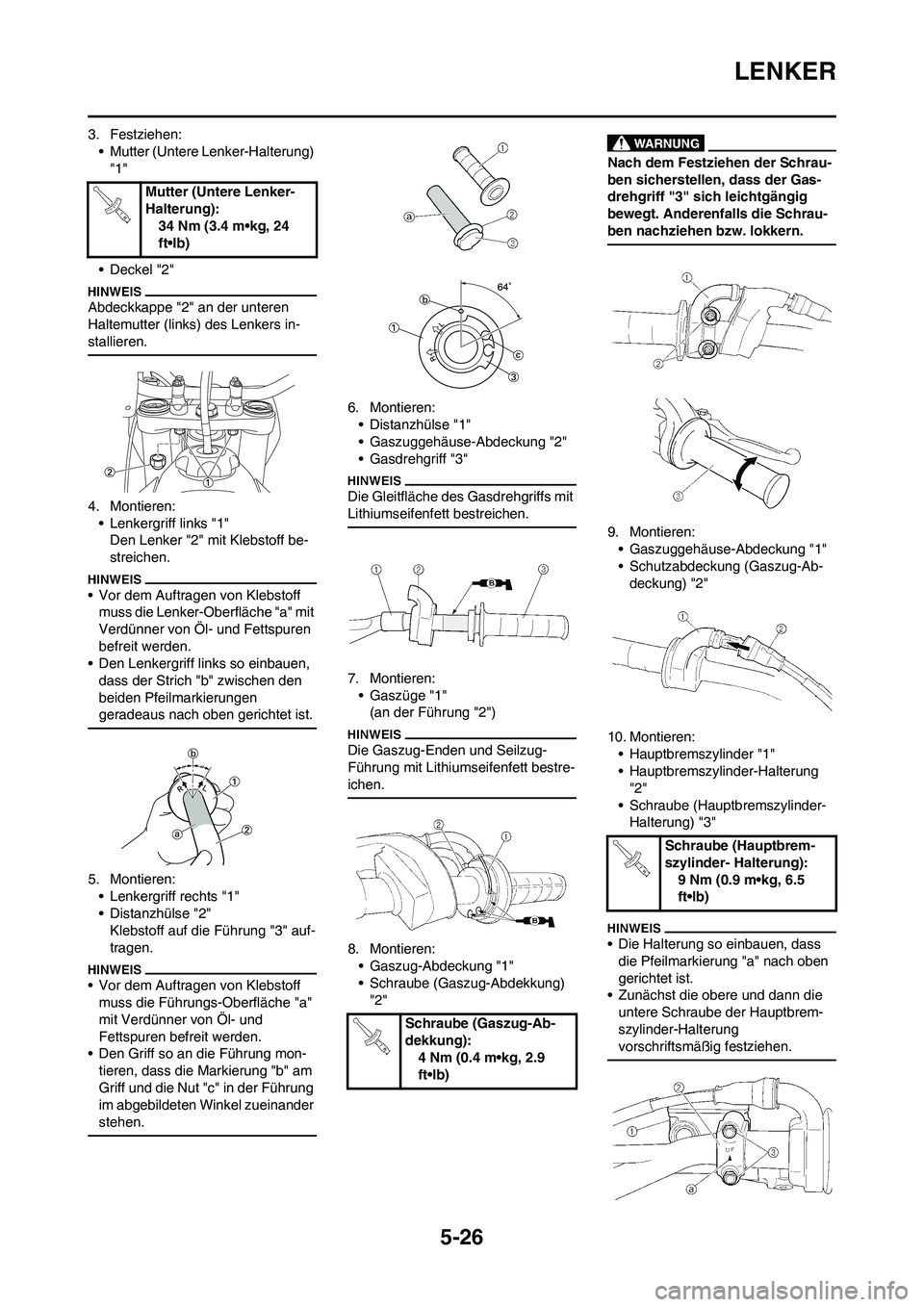 YAMAHA YZ450F 2010 Betriebsanleitungen (in German) 5-26
LENKER
3. Festziehen:
• Mutter (Untere Lenker-Halterung)
"1"
• Deckel "2"
Abdeckkappe "2" an der unteren
Haltemutter (links) des Lenkers in-
stallieren.
4. Montieren:
• Lenkergriff links YAMAHA YZ450F 2010 Betriebsanleitungen (in German) 5-26
LENKER
3. Festziehen:
• Mutter (Untere Lenker-Halterung)
"1"
• Deckel "2"
Abdeckkappe "2" an der unteren
Haltemutter (links) des Lenkers in-
stallieren.
4. Montieren:
• Lenkergriff links