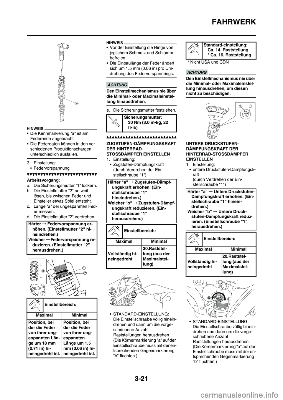 YAMAHA YZ450F 2010  Betriebsanleitungen (in German) 3-21
FAHRWERK
• Die Kennmarkierung "a" ist am 
Federende angebracht.
• Die Federdaten können in den ver-
schiedenen Produktionschargen 
unterschiedlich ausfallen.
3. Einstellung:
• Federvorspan