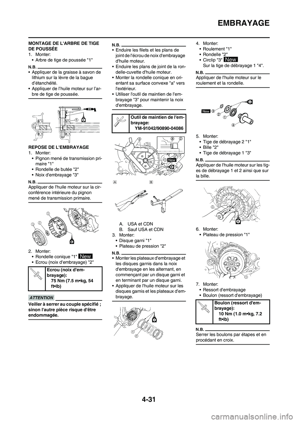 YAMAHA YZ450F 2010 Notices Demploi (in French) 4-31
EMBRAYAGE
MONTAGE DE LARBRE DE TIGE
DE POUSSÉE
1. Monter:
• Arbre de tige de poussée "1"
• Appliquer de la graisse à savon de
lithium sur la lèvre de la bague
d’étanchéité.
• A YAMAHA YZ450F 2010 Notices Demploi (in French) 4-31
EMBRAYAGE
MONTAGE DE LARBRE DE TIGE
DE POUSSÉE
1. Monter:
• Arbre de tige de poussée "1"
• Appliquer de la graisse à savon de
lithium sur la lèvre de la bague
d’étanchéité.
• A