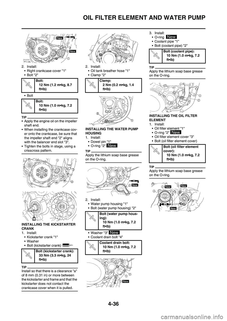 YAMAHA YZ450F 2009  Owners Manual 4-36
OIL FILTER ELEMENT AND WATER PUMP
2. Install:
• Right crankcase cover "1"
•Bolt "2"
•Bolt
• Apply the engine oil on the impeller 
shaft end.
• When installing the crankcase cov-
er onto