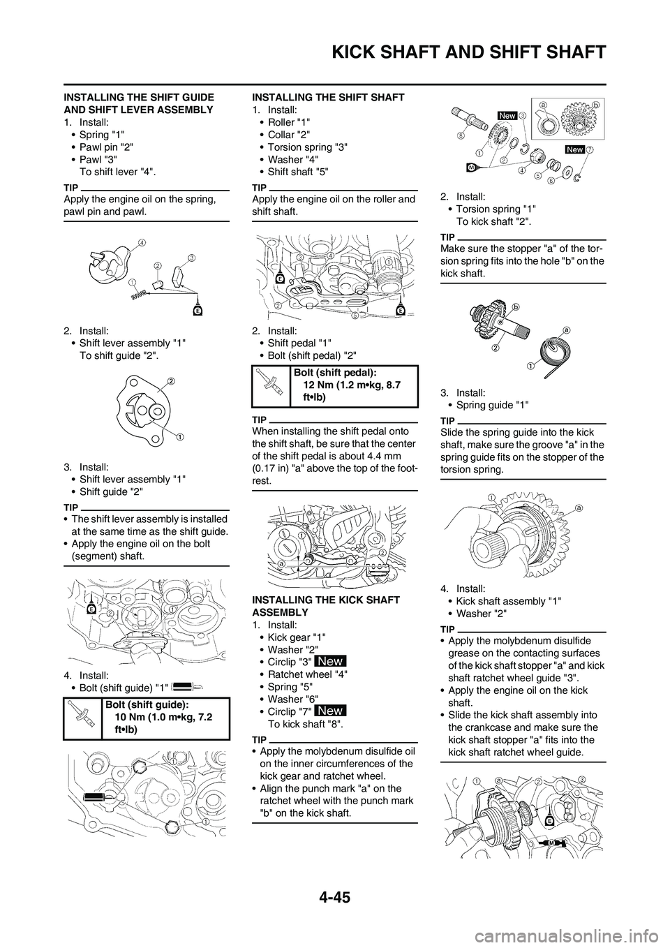 YAMAHA YZ450F 2009  Owners Manual 4-45
KICK SHAFT AND SHIFT SHAFT
INSTALLING THE SHIFT GUIDE 
AND SHIFT LEVER ASSEMBLY
1. Install:
• Spring "1"
• Pawl pin "2"
•Pawl "3"
To shift lever "4".
Apply the engine oil on the spring, 
pa