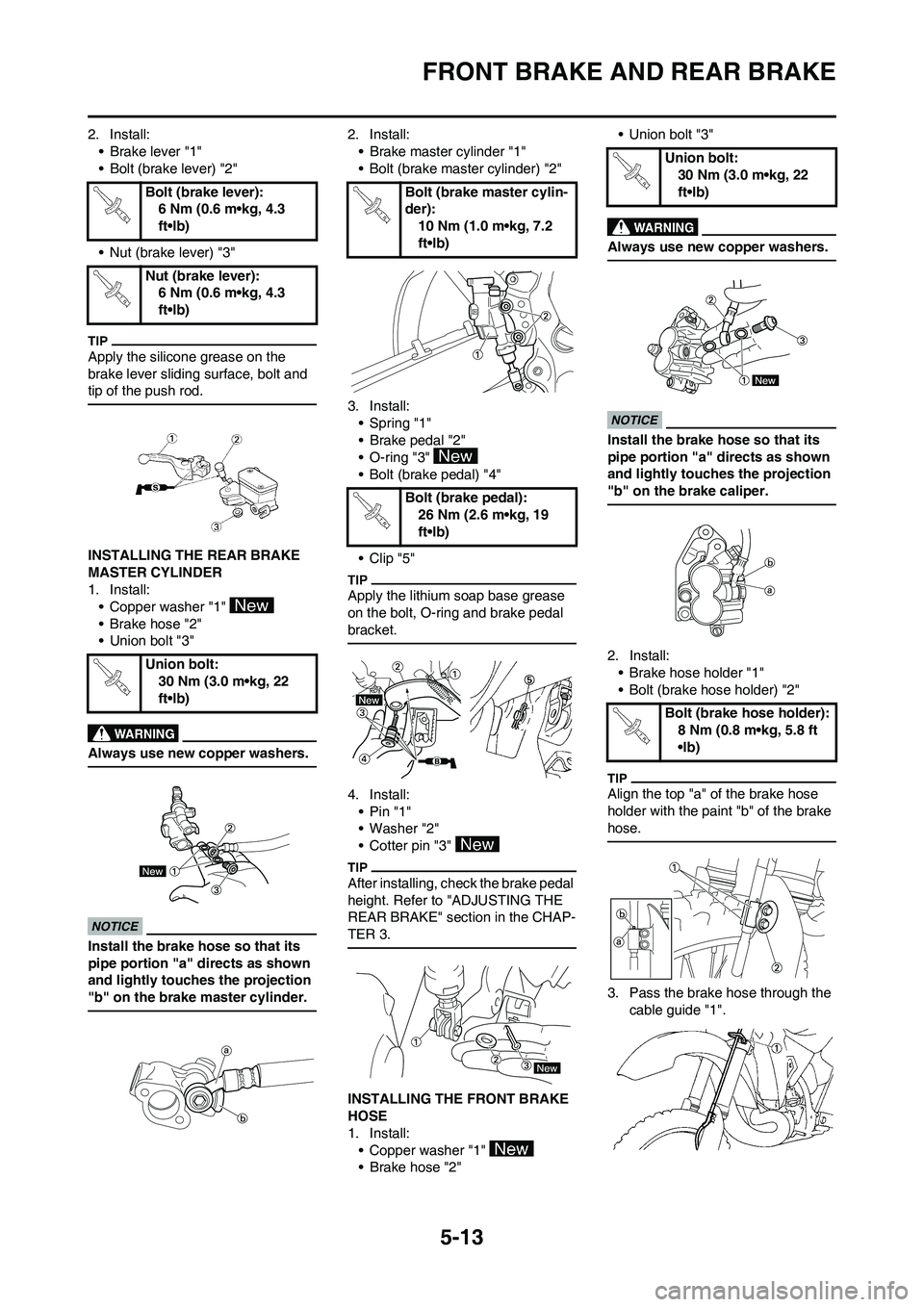 YAMAHA YZ450F 2009  Owners Manual 5-13
FRONT BRAKE AND REAR BRAKE
2. Install:
• Brake lever "1"
• Bolt (brake lever) "2"
• Nut (brake lever) "3"
Apply the silicone grease on the 
brake lever sliding surface, bolt and 
tip of the