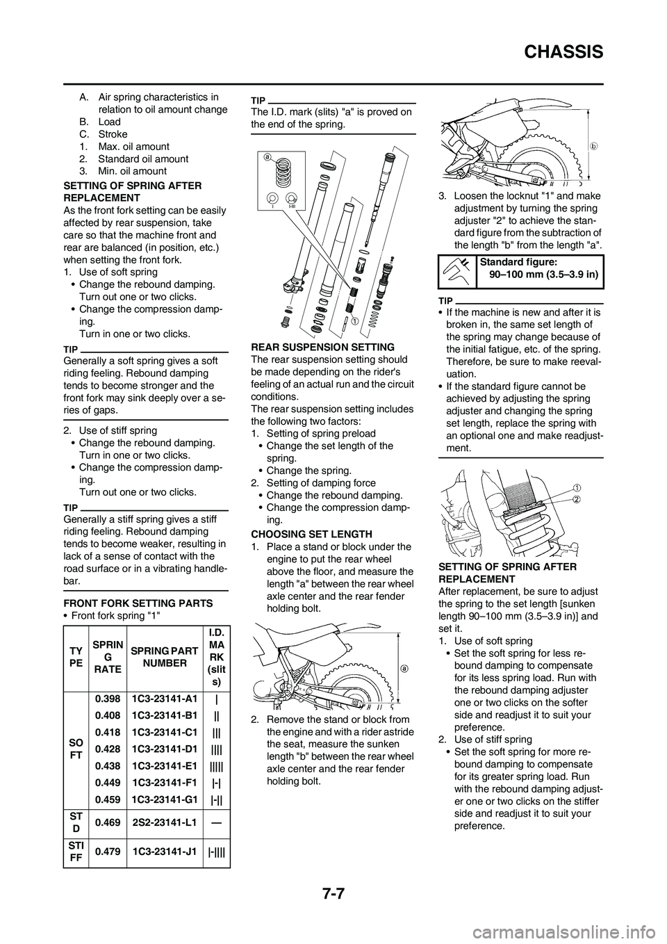 YAMAHA YZ450F 2009 Owners Manual 7-7
CHASSIS
A. Air spring characteristics in
relation to oil amount change
B. Load
C. Stroke
1. Max. oil amount
2. Standard oil amount
3. Min. oil amount
SETTING OF SPRING AFTER
REPLACEMENT
As the f YAMAHA YZ450F 2009 Owners Manual 7-7
CHASSIS
A. Air spring characteristics in
relation to oil amount change
B. Load
C. Stroke
1. Max. oil amount
2. Standard oil amount
3. Min. oil amount
SETTING OF SPRING AFTER
REPLACEMENT
As the f