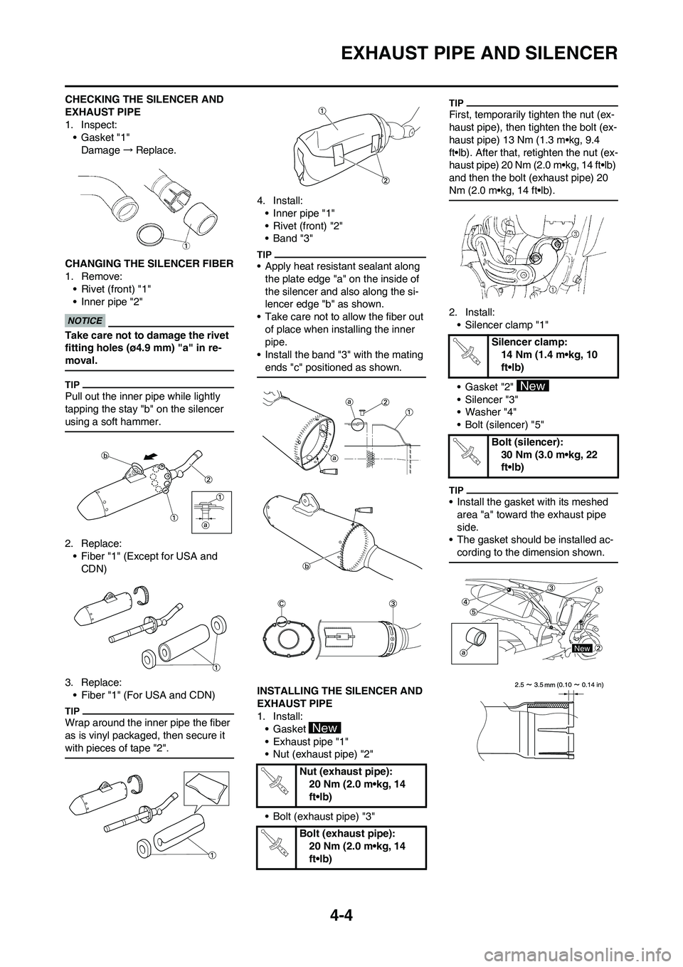 YAMAHA YZ450F 2009 Manual PDF 4-4
EXHAUST PIPE AND SILENCER
CHECKING THE SILENCER AND 
EXHAUST PIPE
1. Inspect:
•Gasket "1"
Damage→Replace.
CHANGING THE SILENCER FIBER
1. Remove:
• Rivet (front) "1"
• Inner pipe "2"
Take c