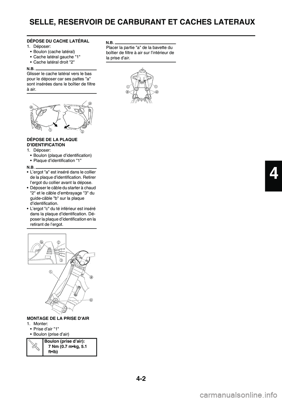 YAMAHA YZ450F 2009 Notices Demploi (in French) 4-2
SELLE, RESERVOIR DE CARBURANT ET CACHES LATERAUX
DÉPOSE DU CACHE LATÉRAL
1. Déposer:
• Boulon (cache latéral)
• Cache latéral gauche "1"
• Cache latéral droit "2"
Glisser le cache latà YAMAHA YZ450F 2009 Notices Demploi (in French) 4-2
SELLE, RESERVOIR DE CARBURANT ET CACHES LATERAUX
DÉPOSE DU CACHE LATÉRAL
1. Déposer:
• Boulon (cache latéral)
• Cache latéral gauche "1"
• Cache latéral droit "2"
Glisser le cache latÃ