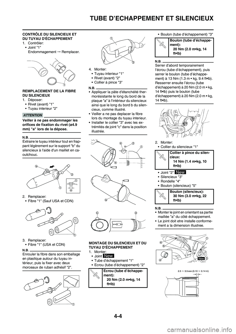 YAMAHA YZ450F 2009 Notices Demploi (in French) 4-4
TUBE D’ECHAPPEMENT ET SILENCIEUX
CONTRÔLE DU SILENCIEUX ET
DU TUYAU DÉCHAPPEMENT
1. Contrôler:
•Joint "1"
Endommagement→Remplacer.
REMPLACEMENT DE LA FIBRE
DU SILENCIEUX
1. Déposer:
â YAMAHA YZ450F 2009 Notices Demploi (in French) 4-4
TUBE D’ECHAPPEMENT ET SILENCIEUX
CONTRÔLE DU SILENCIEUX ET
DU TUYAU DÉCHAPPEMENT
1. Contrôler:
•Joint "1"
Endommagement→Remplacer.
REMPLACEMENT DE LA FIBRE
DU SILENCIEUX
1. Déposer:
â