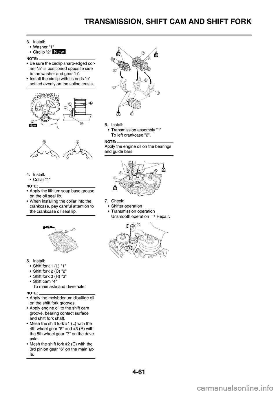 YAMAHA YZ450F 2008  Owners Manual 4-61
TRANSMISSION, SHIFT CAM AND SHIFT FORK
3. Install:
• Washer "1"
• Circlip "2" 
• Be sure the circlip sharp-edged cor-
ner "a" is positioned opposite side 
to the washer and gear "b".
• In