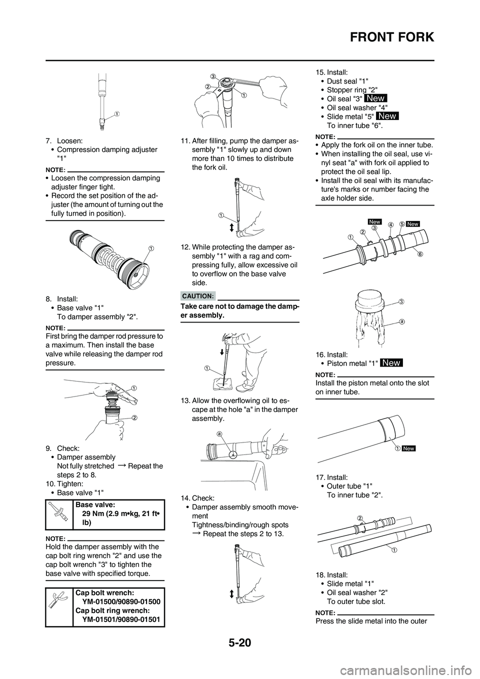 YAMAHA YZ450F 2008  Owners Manual 5-20
FRONT FORK
7. Loosen:
• Compression damping adjuster 
"1"
• Loosen the compression damping 
adjuster finger tight.
• Record the set position of the ad-
juster (the amount of turning out the