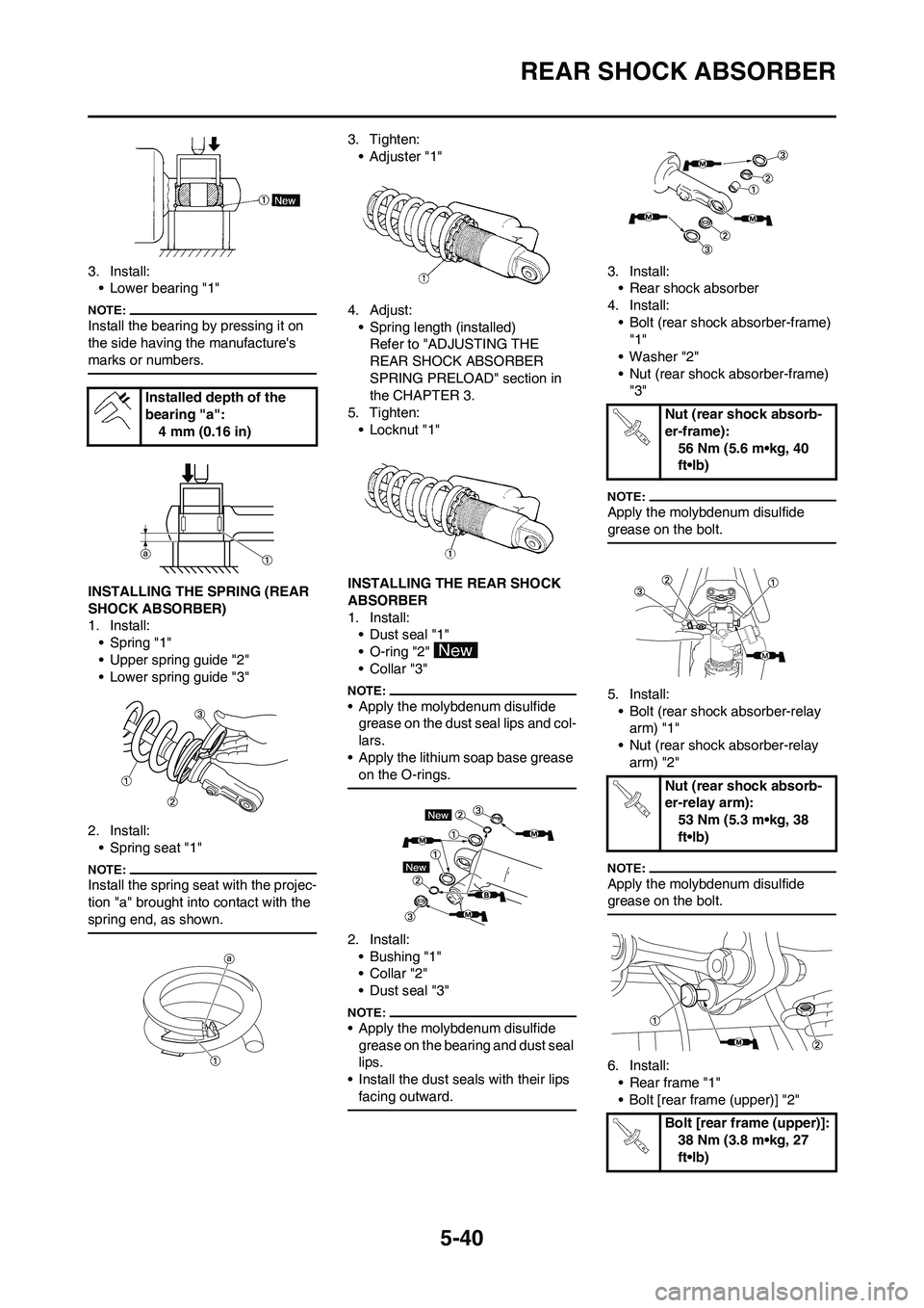 YAMAHA YZ450F 2008 User Guide 5-40
REAR SHOCK ABSORBER
3. Install:
• Lower bearing "1"
Install the bearing by pressing it on 
the side having the manufactures 
marks or numbers.
INSTALLING THE SPRING (REAR 
SHOCK ABSORBER)
1. I