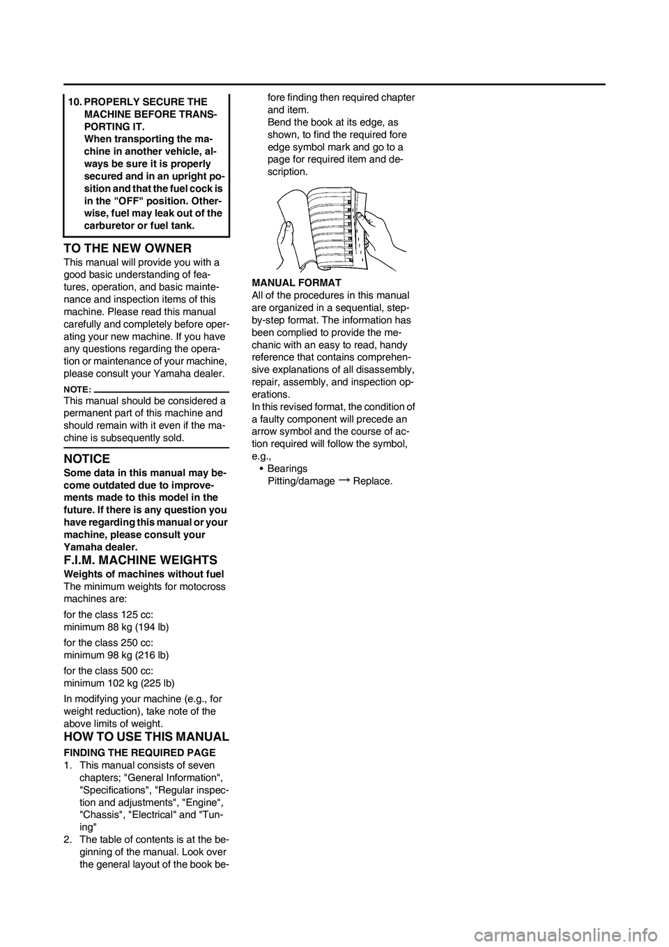 YAMAHA YZ450F 2008  Owners Manual TO THE NEW OWNER
This manual will provide you with a 
good basic understanding of fea-
tures, operation, and basic mainte-
nance and inspection items of this 
machine. Please read this manual 
careful