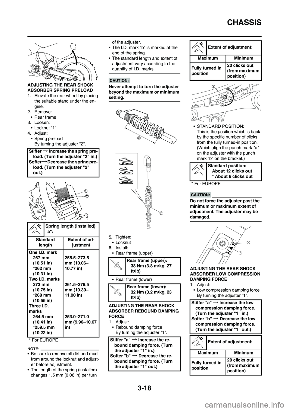 YAMAHA YZ450F 2008  Owners Manual 3-18
CHASSIS
ADJUSTING THE REAR SHOCK 
ABSORBER SPRING PRELOAD
1. Elevate the rear wheel by placing 
the suitable stand under the en-
gine.
2. Remove:
• Rear frame
3. Loosen:
• Locknut "1"
4. Adju