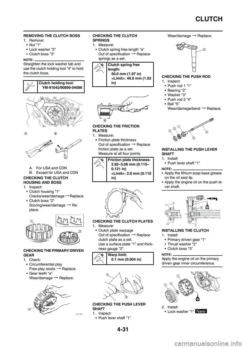 YAMAHA YZ450F 2008  Owners Manual 4-31
CLUTCH
REMOVING THE CLUTCH BOSS
1. Remove:
•Nut "1"
• Lock washer "2"
• Clutch boss "3"
Straighten the lock washer tab and 
use the clutch holding tool "4" to hold 
the clutch boss.
A. For 