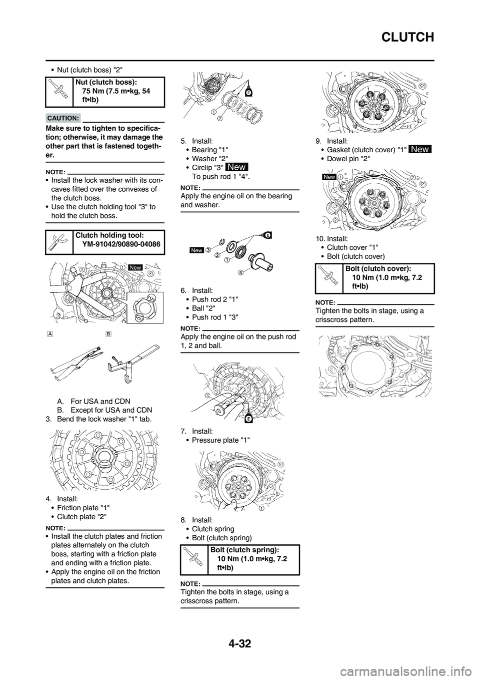 YAMAHA YZ450F 2008 Owners Manual 4-32
CLUTCH
• Nut (clutch boss) "2"
Make sure to tighten to specifica-
tion; otherwise, it may damage the
other part that is fastened togeth-
er.
• Install the lock washer with its con-
caves fit YAMAHA YZ450F 2008 Owners Manual 4-32
CLUTCH
• Nut (clutch boss) "2"
Make sure to tighten to specifica-
tion; otherwise, it may damage the
other part that is fastened togeth-
er.
• Install the lock washer with its con-
caves fit