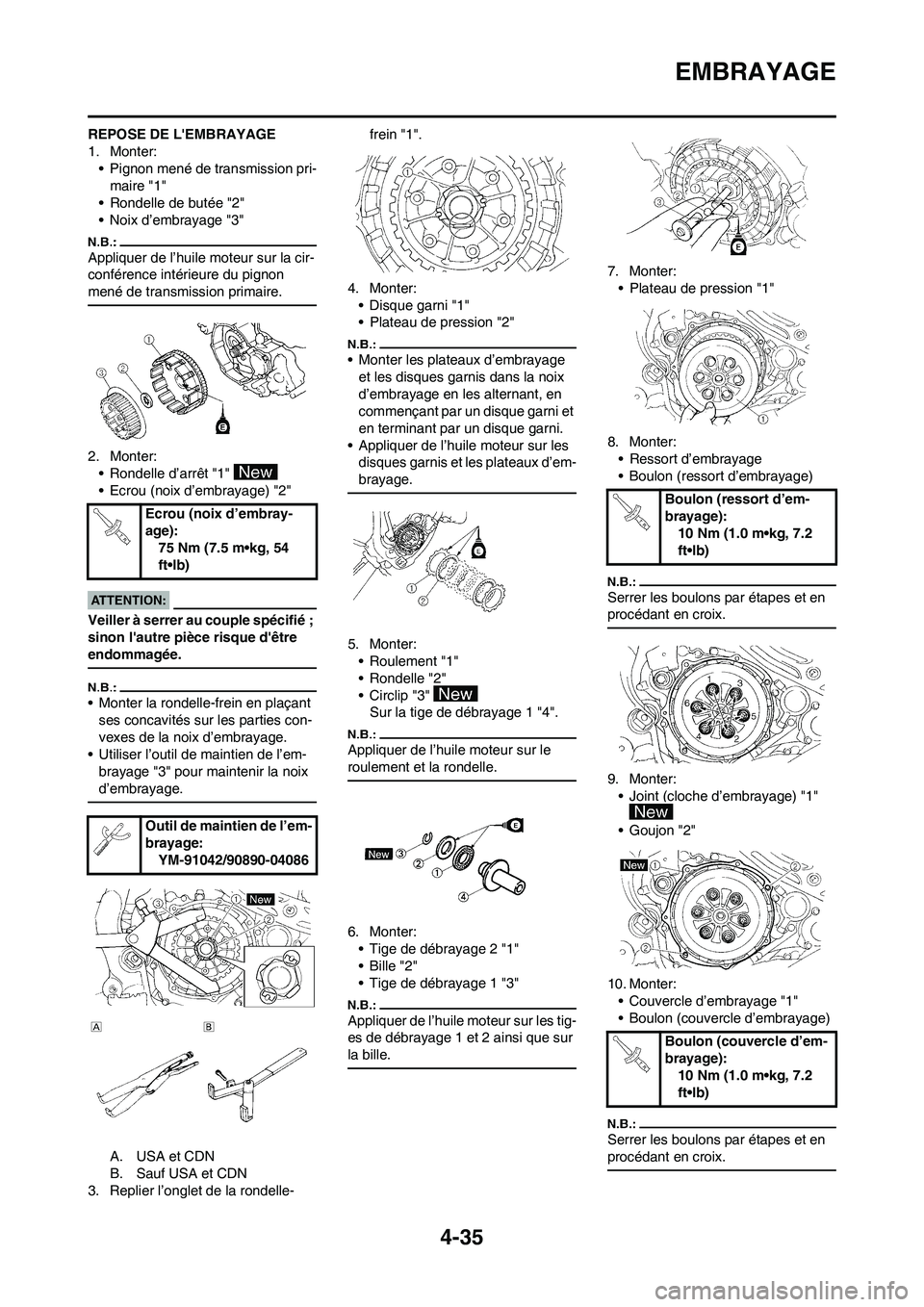 YAMAHA YZ450F 2008  Notices Demploi (in French) 4-35
EMBRAYAGE
REPOSE DE LEMBRAYAGE
1. Monter:
• Pignon mené de transmission pri-
maire "1"
• Rondelle de butée "2"
• Noix d’embrayage "3"
Appliquer de l’huile moteur sur la cir-
confére