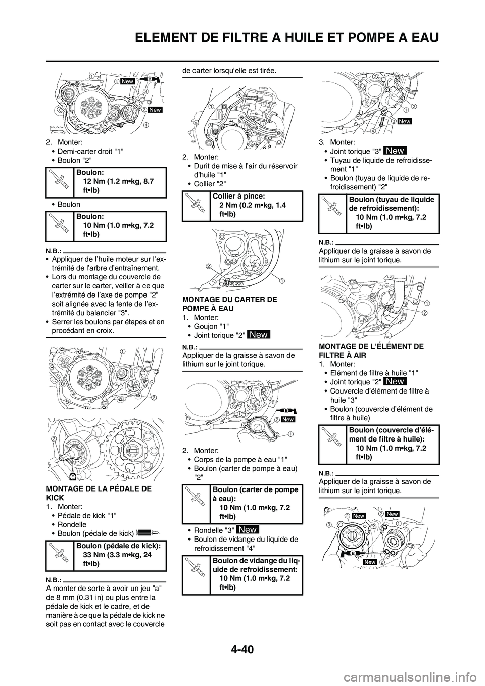 YAMAHA YZ450F 2008  Notices Demploi (in French) 4-40
ELEMENT DE FILTRE A HUILE ET POMPE A EAU
2. Monter:
• Demi-carter droit "1"
• Boulon "2"
• Boulon
• Appliquer de l’huile moteur sur l’ex-
trémité de l’arbre d’entraînement.
•