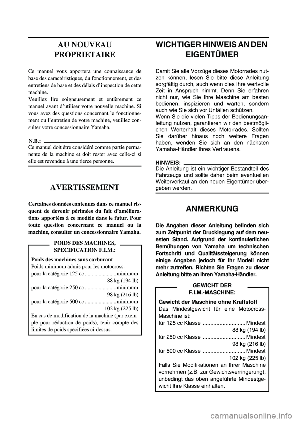 YAMAHA YZ450F 2007 User Guide WICHTIGER HINWEIS AN DEN
EIGENTÜMER
Damit Sie alle Vorzüge dieses Motorrades nut-
zen können, lesen Sie bitte diese Anleitung
sorgfältig durch, auch wenn dies Ihre wertvolle
Zeit in Anspruch nimm YAMAHA YZ450F 2007 User Guide WICHTIGER HINWEIS AN DEN
EIGENTÜMER
Damit Sie alle Vorzüge dieses Motorrades nut-
zen können, lesen Sie bitte diese Anleitung
sorgfältig durch, auch wenn dies Ihre wertvolle
Zeit in Anspruch nimm