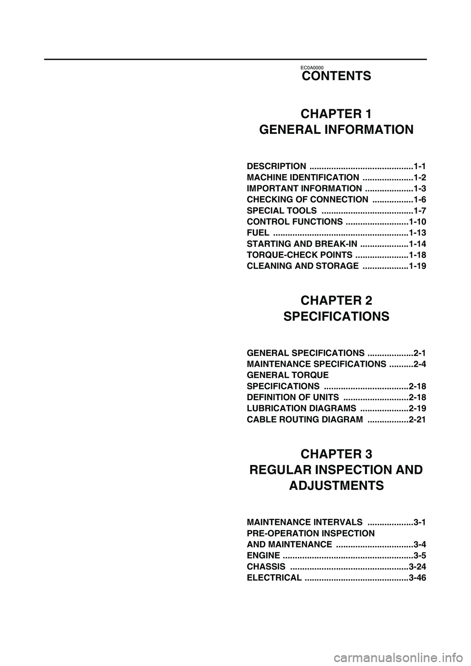 YAMAHA YZ450F 2007 Owners Manual EC0A0000
CONTENTS
CHAPTER 1
GENERAL INFORMATION
DESCRIPTION ...........................................1-1
MACHINE IDENTIFICATION .....................1-2
IMPORTANT INFORMATION ....................1- YAMAHA YZ450F 2007 Owners Manual EC0A0000
CONTENTS
CHAPTER 1
GENERAL INFORMATION
DESCRIPTION ...........................................1-1
MACHINE IDENTIFICATION .....................1-2
IMPORTANT INFORMATION ....................1-