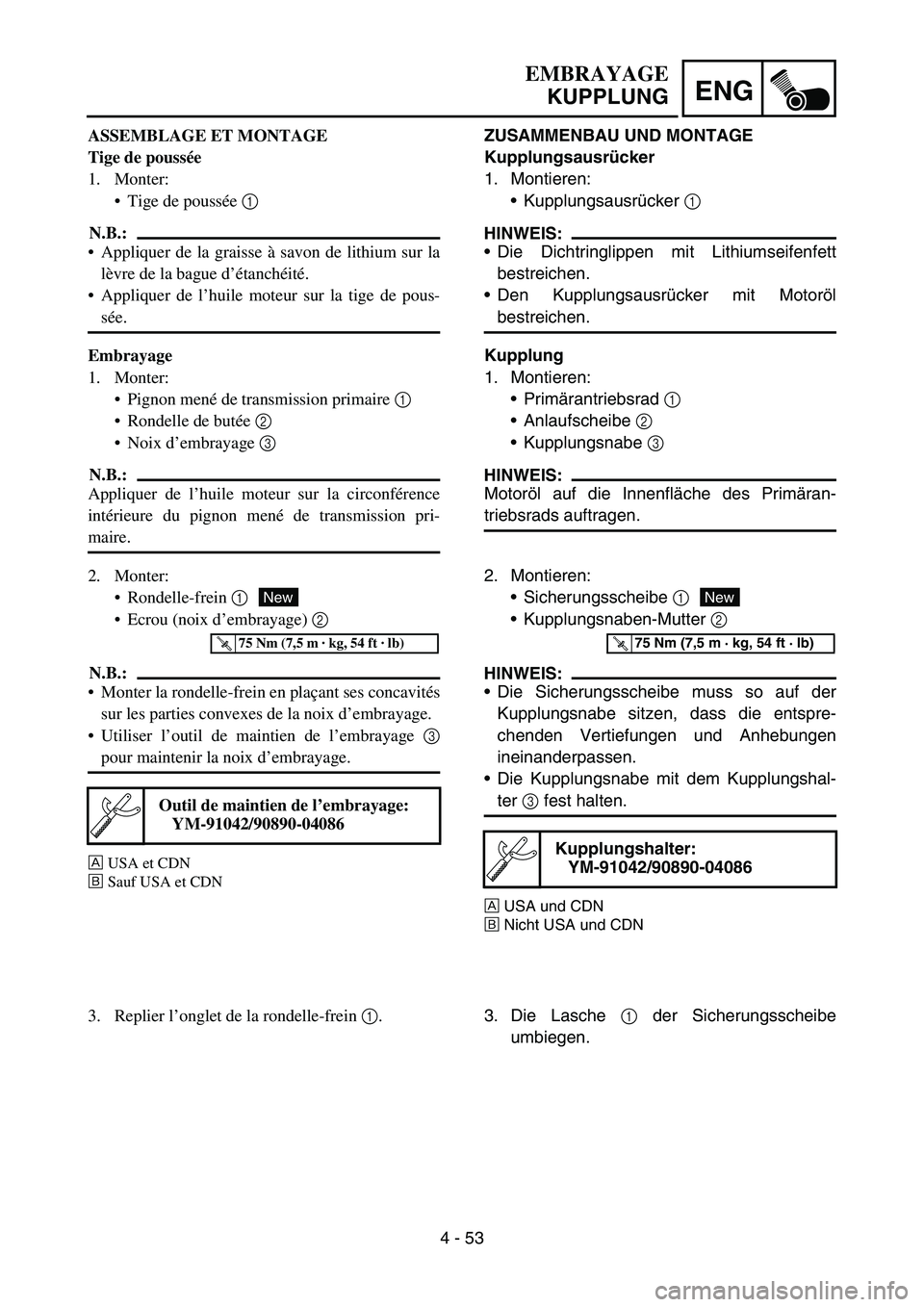 YAMAHA YZ450F 2007 Owners Manual 4 - 53
ENG
ZUSAMMENBAU UND MONTAGE
Kupplungsausrücker
1. Montieren:
Kupplungsausrücker 1
HINWEIS:
Die Dichtringlippen mit Lithiumseifenfett
bestreichen.
Den Kupplungsausrücker mit Motoröl
best YAMAHA YZ450F 2007 Owners Manual 4 - 53
ENG
ZUSAMMENBAU UND MONTAGE
Kupplungsausrücker
1. Montieren:
Kupplungsausrücker 1
HINWEIS:
Die Dichtringlippen mit Lithiumseifenfett
bestreichen.
Den Kupplungsausrücker mit Motoröl
best