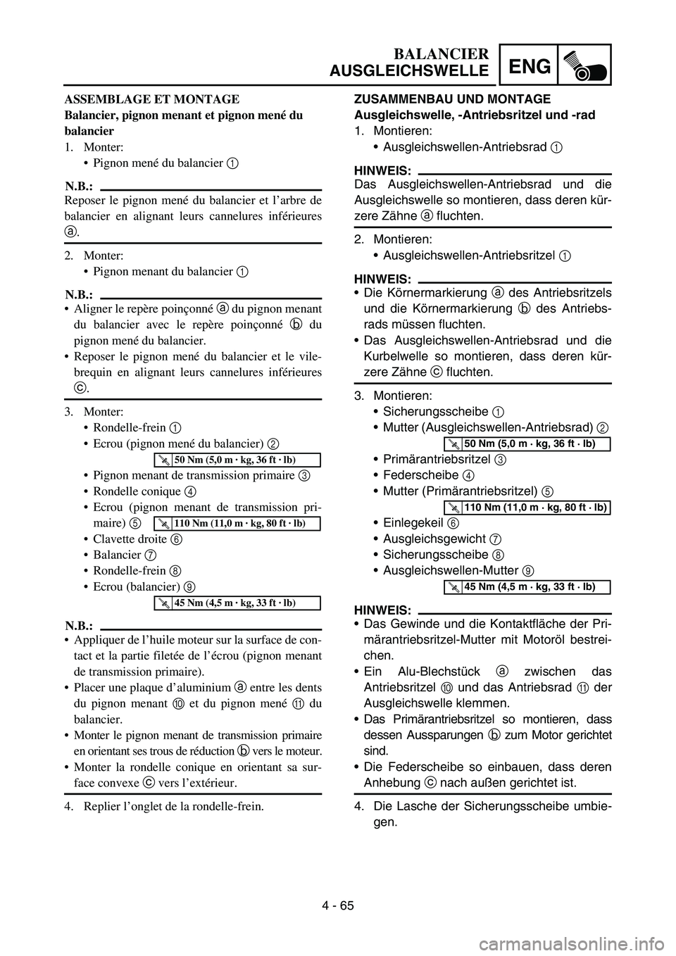 YAMAHA YZ450F 2007 Notices Demploi (in French) 4 - 65
ENG
ZUSAMMENBAU UND MONTAGE
Ausgleichswelle, -Antriebsritzel und -rad
1. Montieren:
Ausgleichswellen-Antriebsrad 1
HINWEIS:
Das Ausgleichswellen-Antriebsrad und die
Ausgleichswelle so montier YAMAHA YZ450F 2007 Notices Demploi (in French) 4 - 65
ENG
ZUSAMMENBAU UND MONTAGE
Ausgleichswelle, -Antriebsritzel und -rad
1. Montieren:
Ausgleichswellen-Antriebsrad 1
HINWEIS:
Das Ausgleichswellen-Antriebsrad und die
Ausgleichswelle so montier