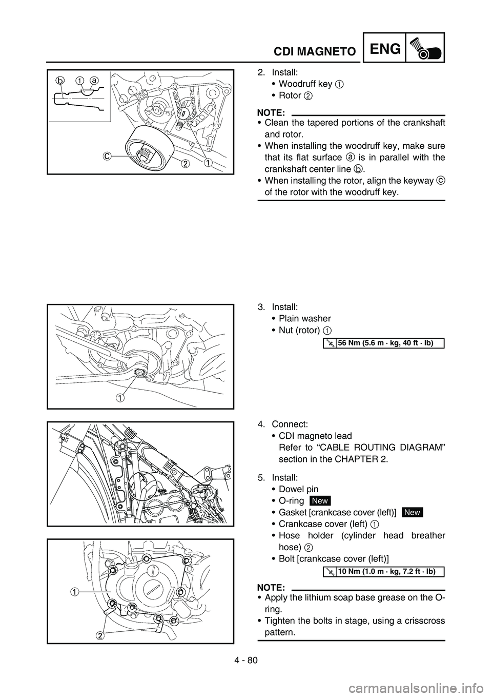 YAMAHA YZ450F 2007 Owners Manual 4 - 80
ENGCDI MAGNETO
2. Install:
Woodruff key 1
Rotor 2
NOTE:
Clean the tapered portions of the crankshaft
and rotor.
When installing the woodruff key, make sure
that its flat surface a is in p YAMAHA YZ450F 2007 Owners Manual 4 - 80
ENGCDI MAGNETO
2. Install:
Woodruff key 1
Rotor 2
NOTE:
Clean the tapered portions of the crankshaft
and rotor.
When installing the woodruff key, make sure
that its flat surface a is in p